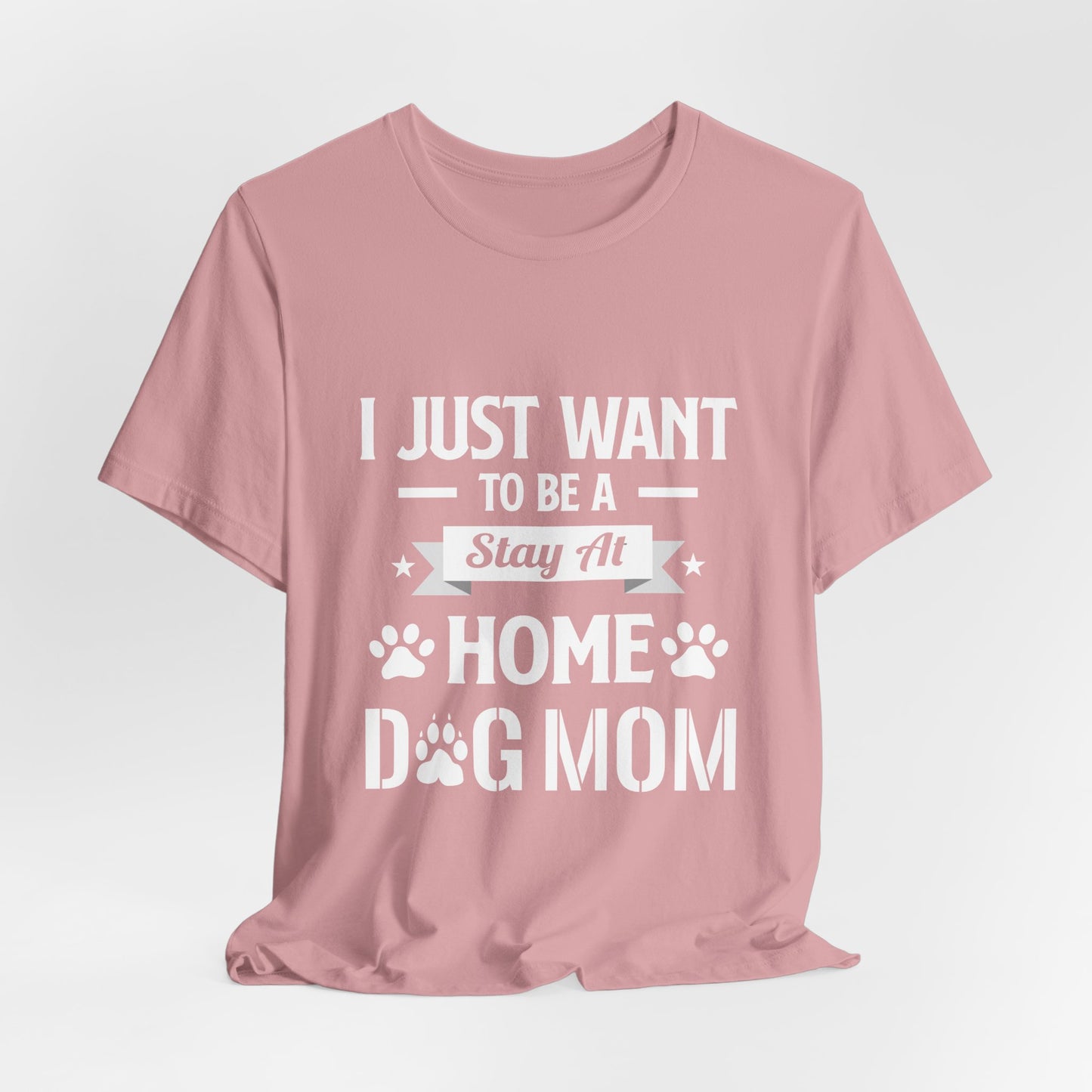 Stay At Home Dog Mom T-Shirt