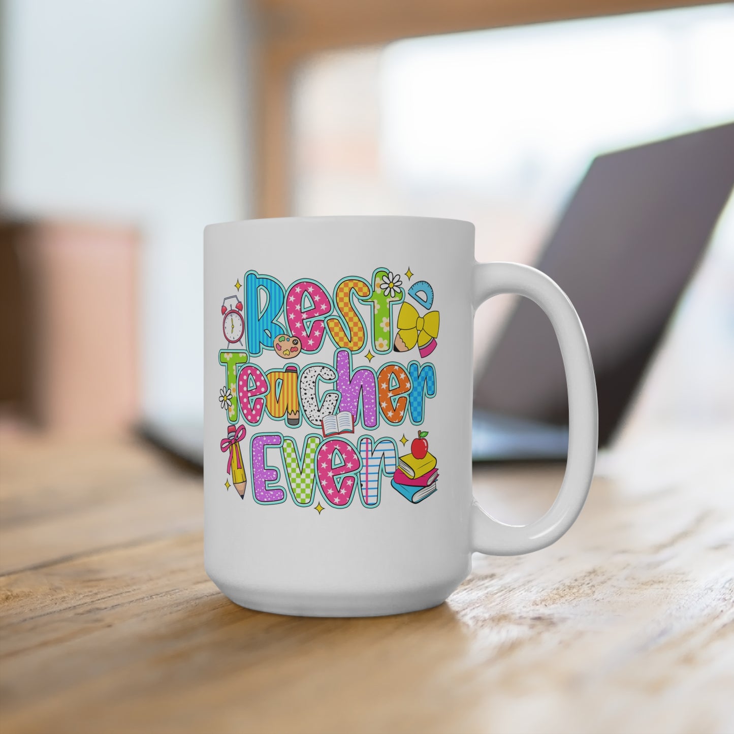 Teacher Mug — "Best Teacher Ever" Colorful 15oz Ceramic Gift