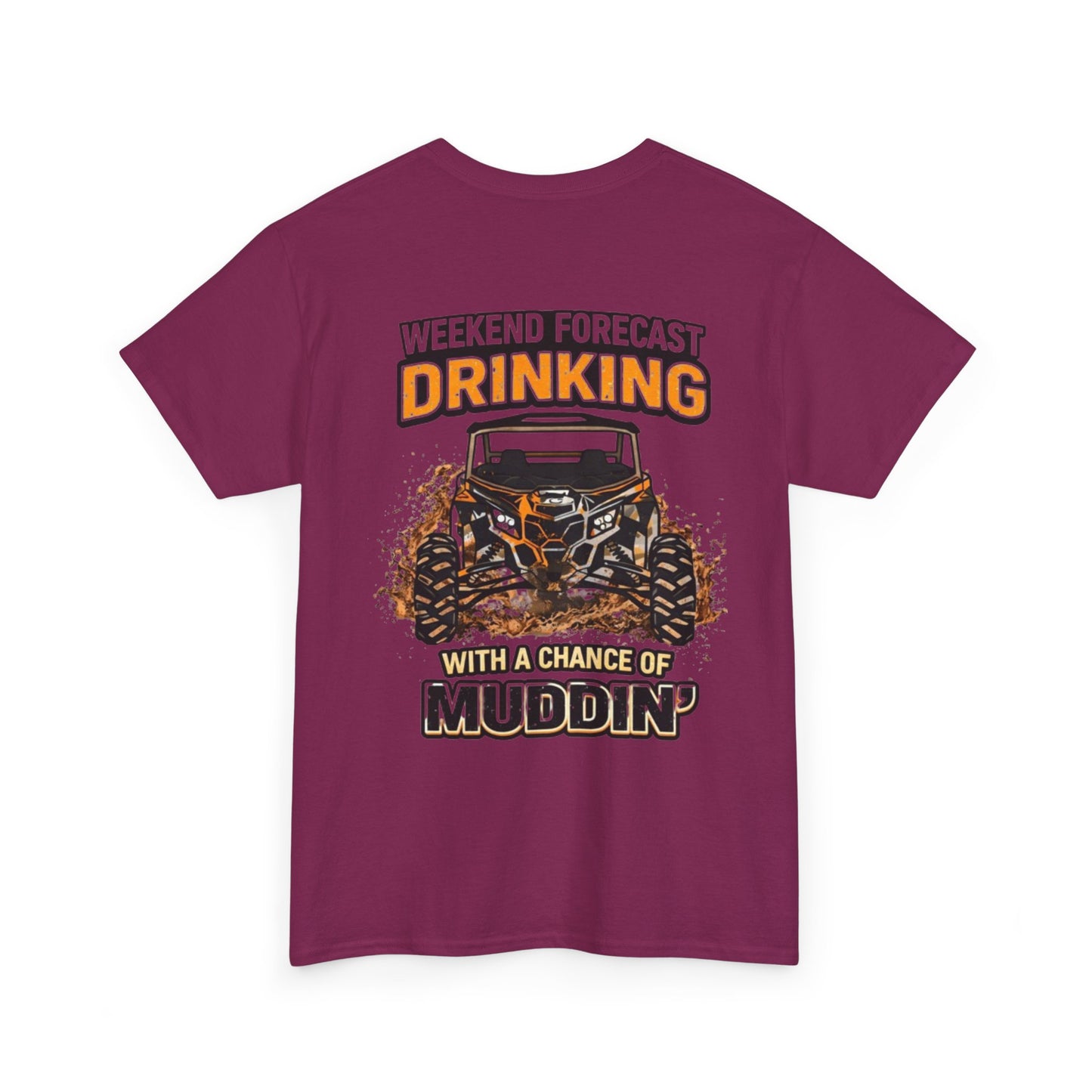 Muddin' Weekend Tee — “Weekend Forecast: Drinking with a Chance of Muddin'” Off‑Road T-Shirt