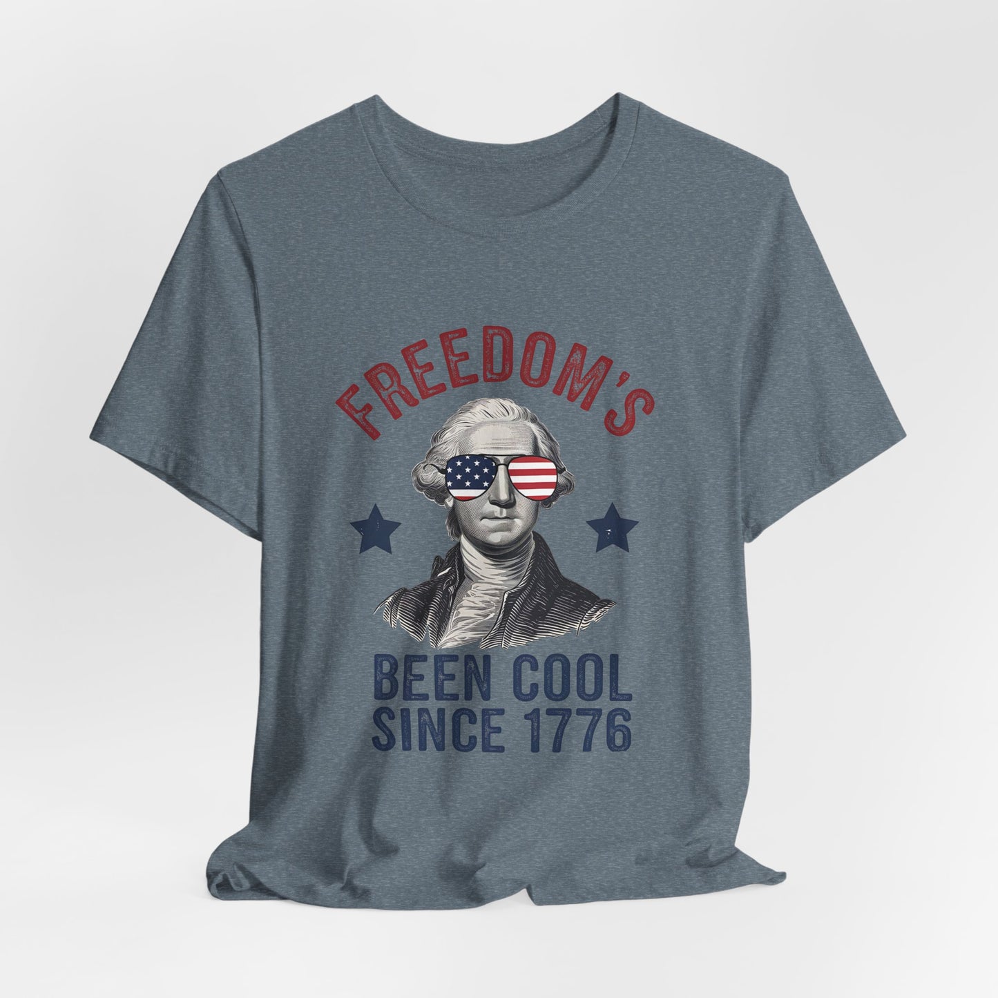 Patriotic Tee — "Freedom's Been Cool Since 1776" George Washington Shirt