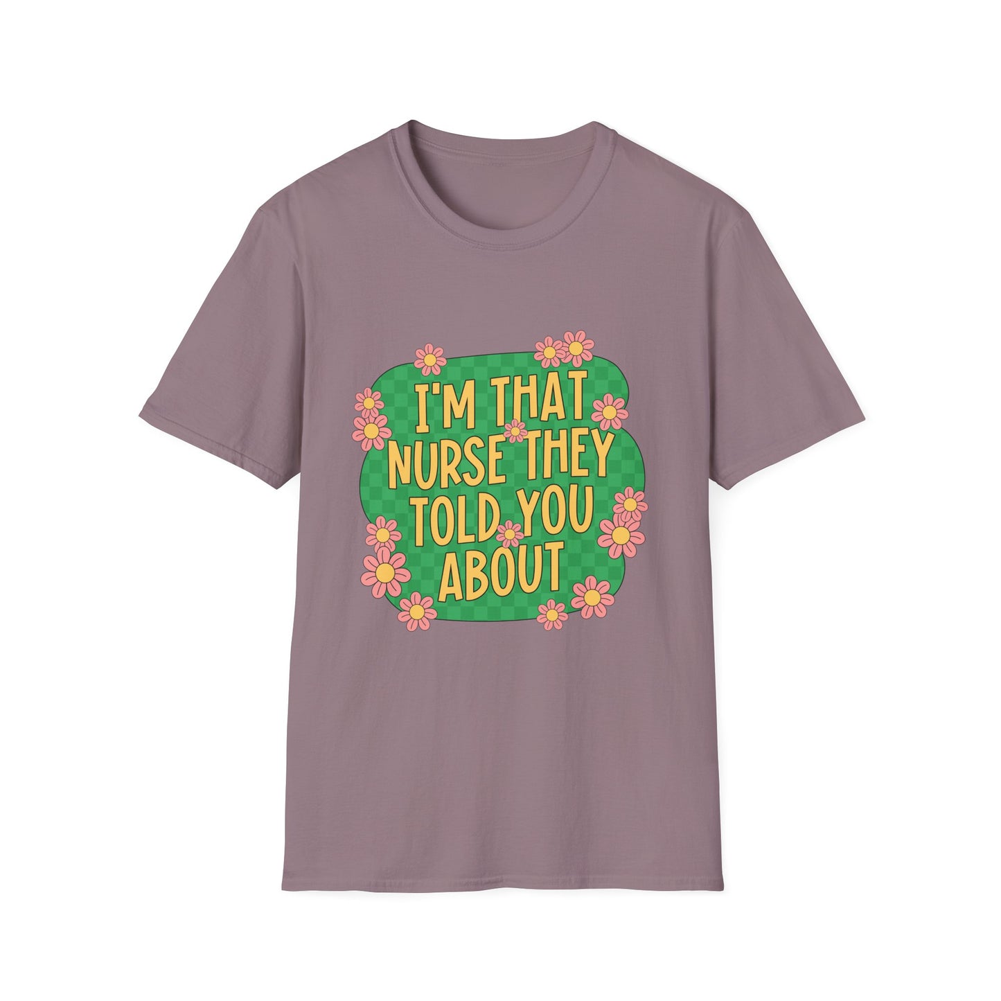 I'm That Nurse They Told You About T-Shirt - Floral Retro Nurse Pride Tee