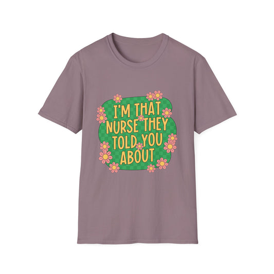 I'm That Nurse They Told You About T-Shirt - Floral Retro Nurse Pride Tee
