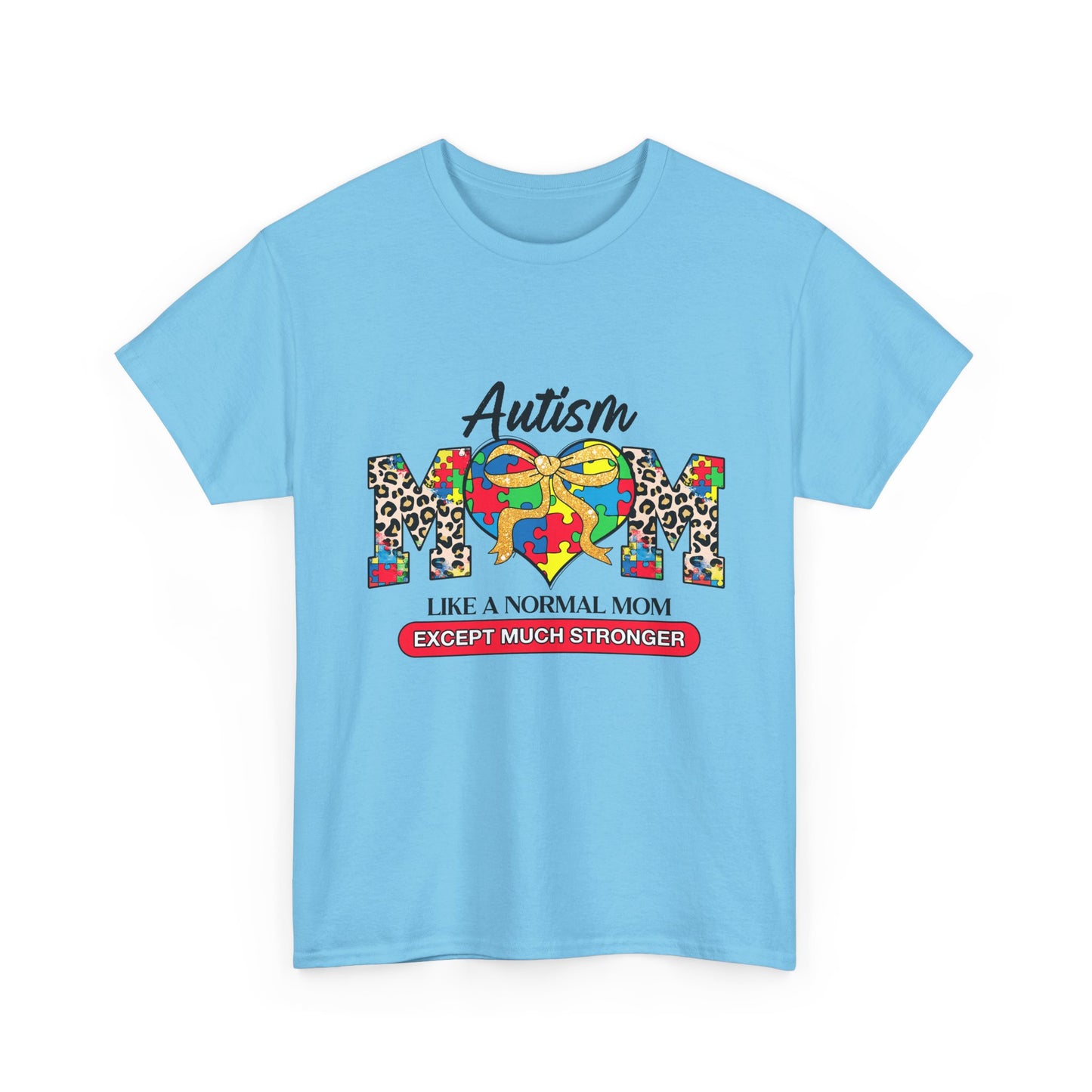 Autism Mom T-Shirt — "Like a Normal Mom Except Much Stronger" Support Tee