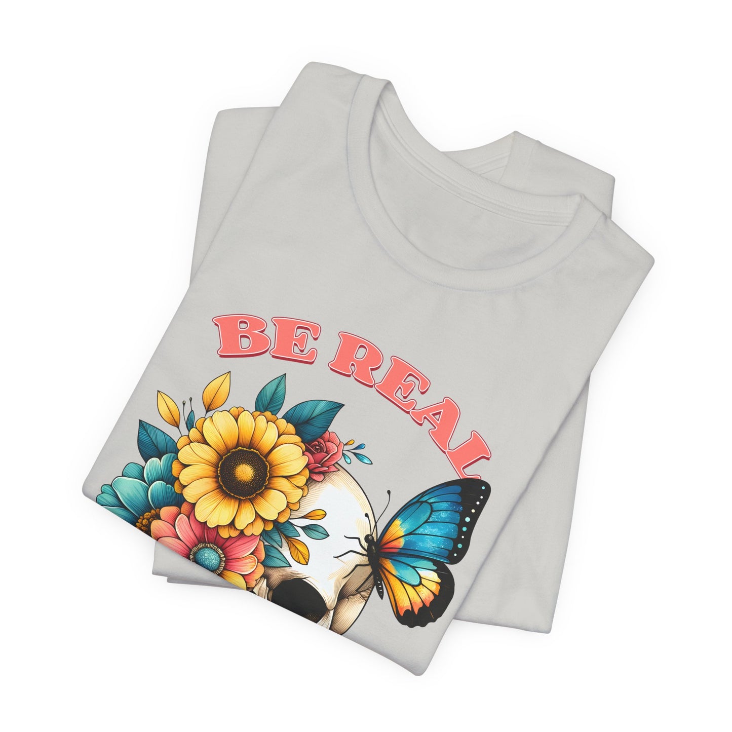 Be Real Not Perfect Skull Tee — Floral Skull & Butterfly Graphic T-Shirt