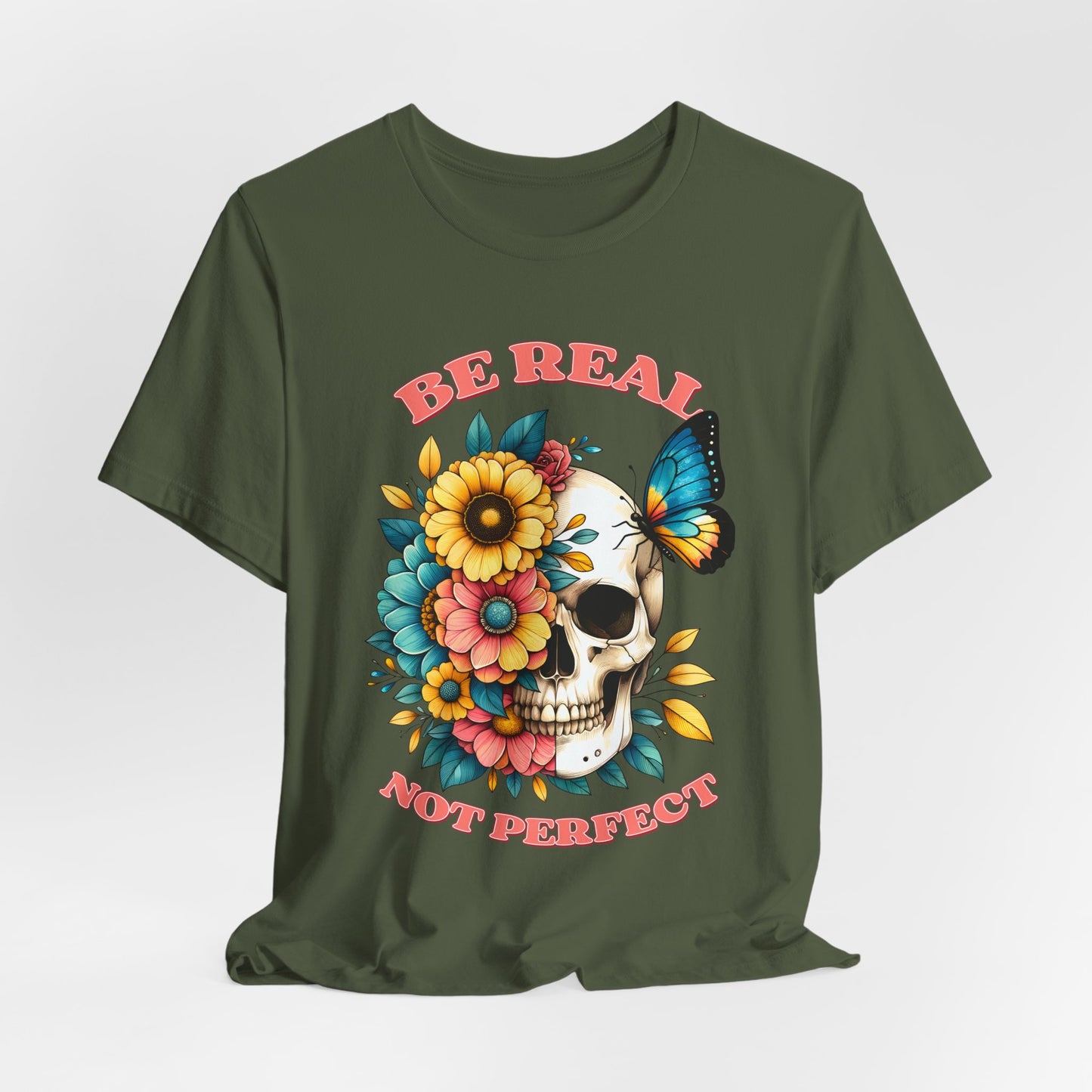 Be Real Not Perfect Skull Tee — Floral Skull & Butterfly Graphic T-Shirt