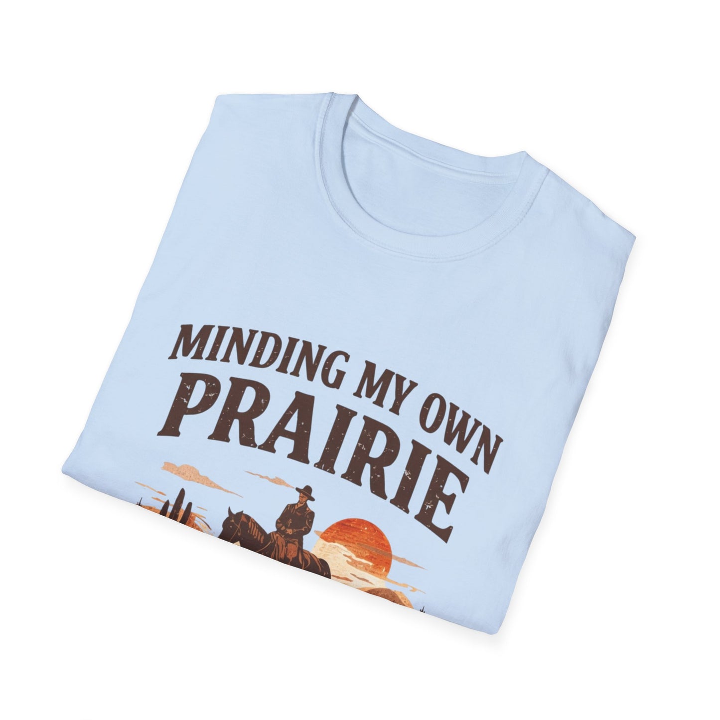 Minding My Own Prairie T-Shirt — Western Cowboy Sunset Tee