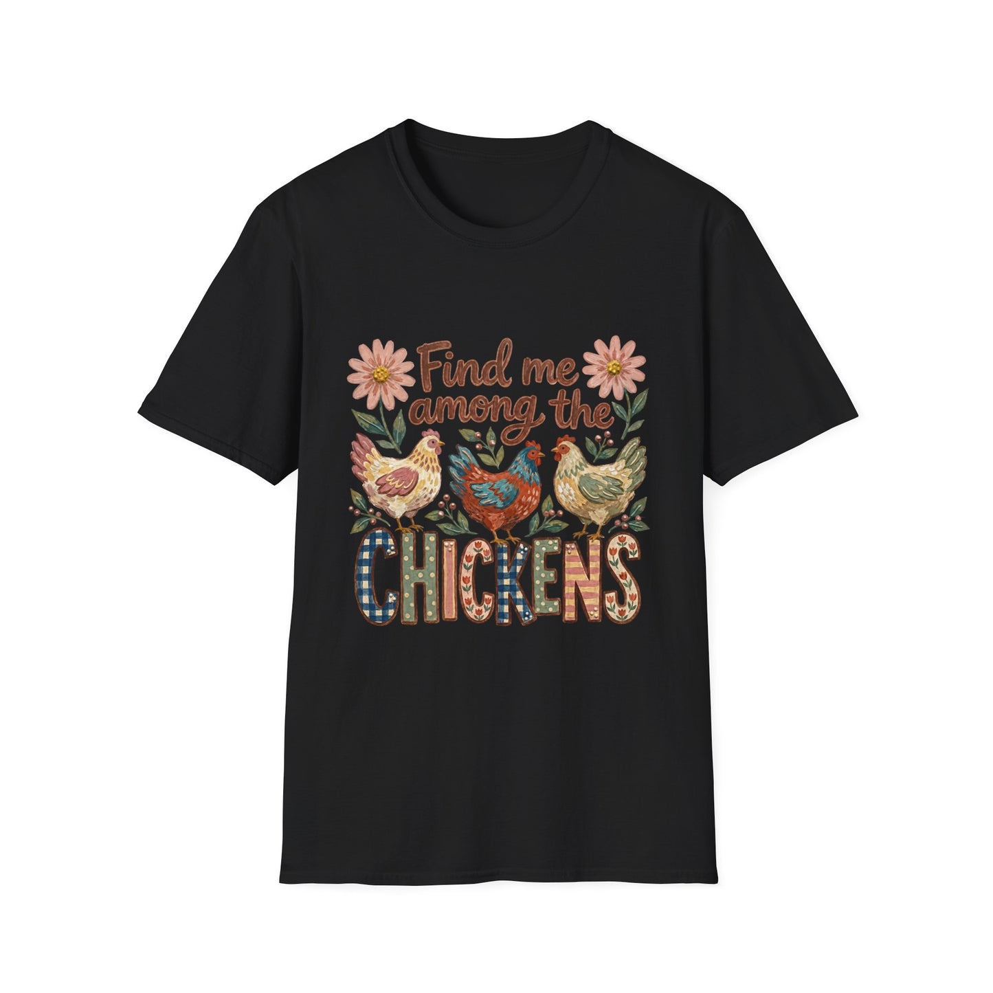 Find Me Among the Chickens T-Shirt — Floral Farm Chicken Lover Tee