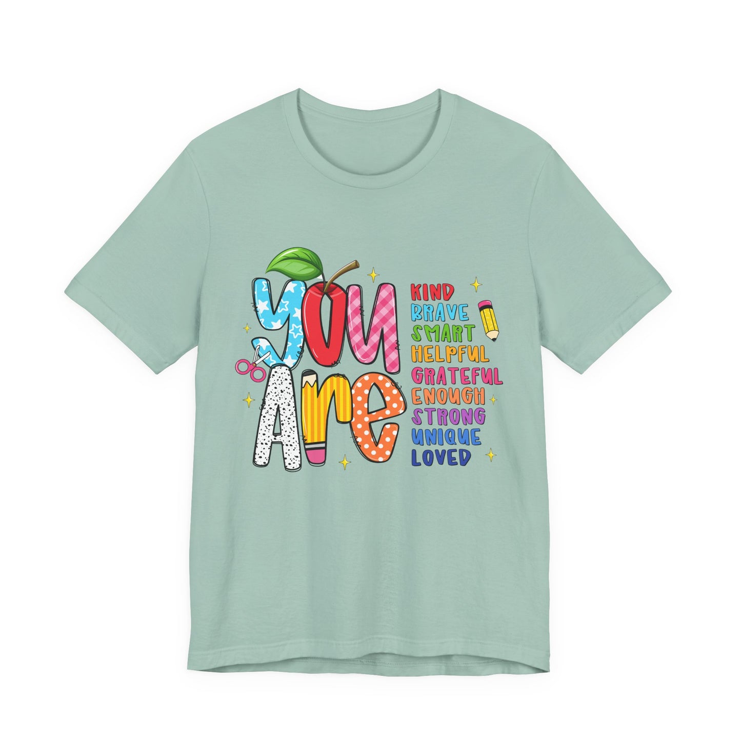 You Are Inspirational Graphic Tee — "You Are" Positive Affirmation T-Shirt for Teachers, Students & Self-Love