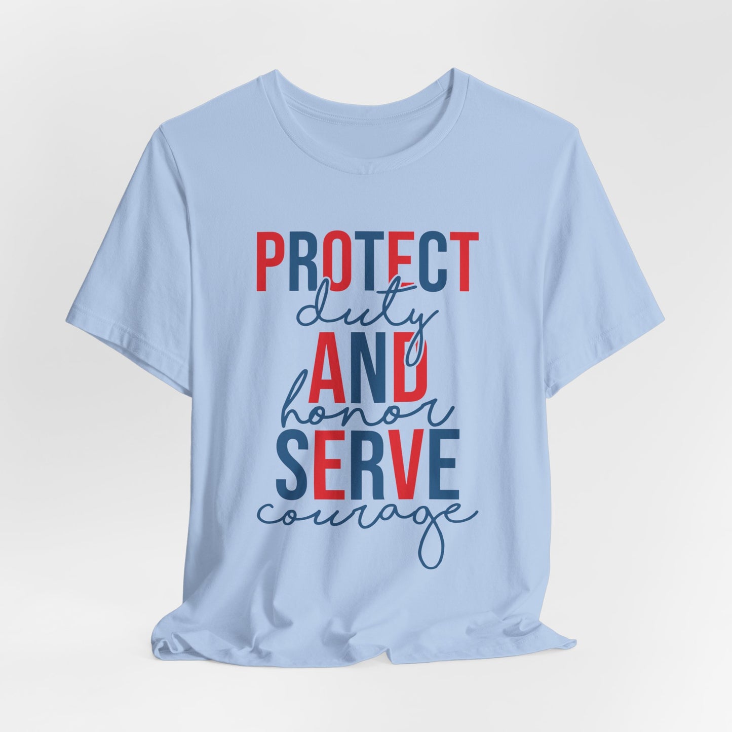 Serve & Protect Patriotic T-Shirt — "Protect Duty and Honor Serve Courage" Design
