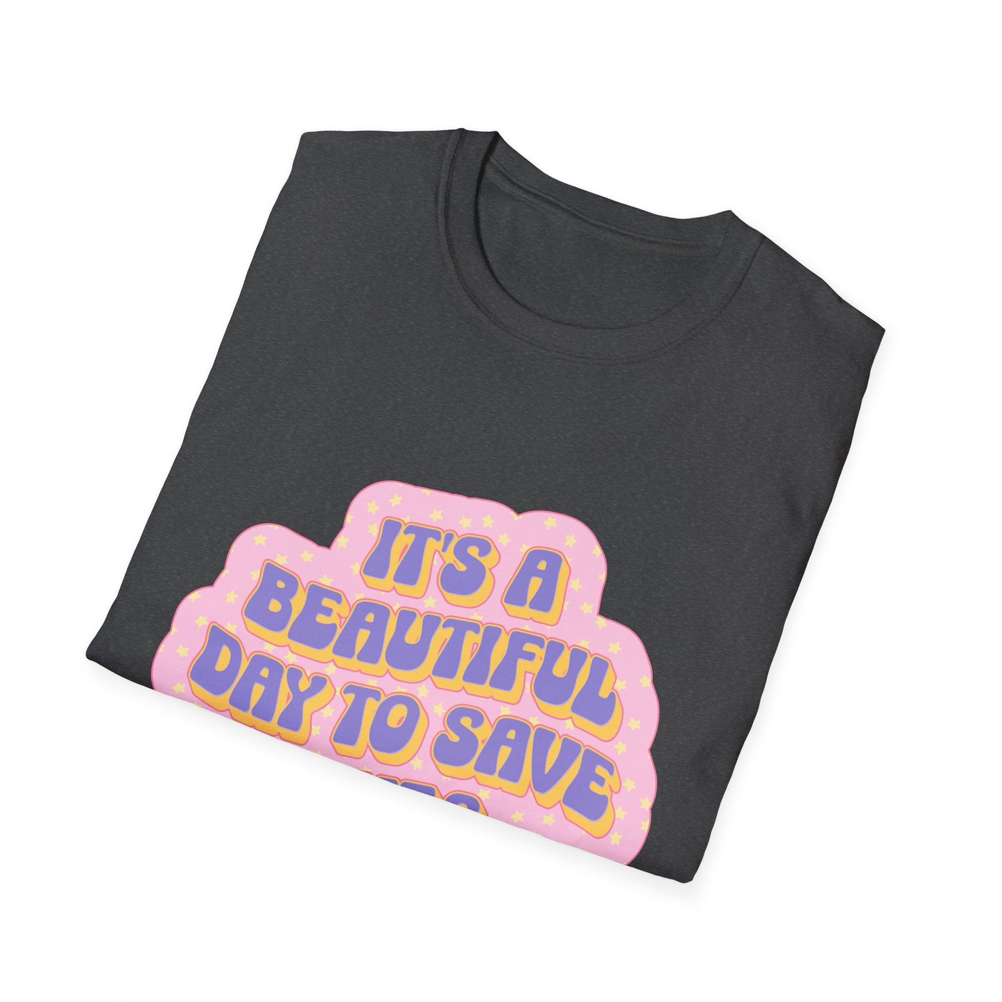 It's a Beautiful Day to Save Lives T-Shirt