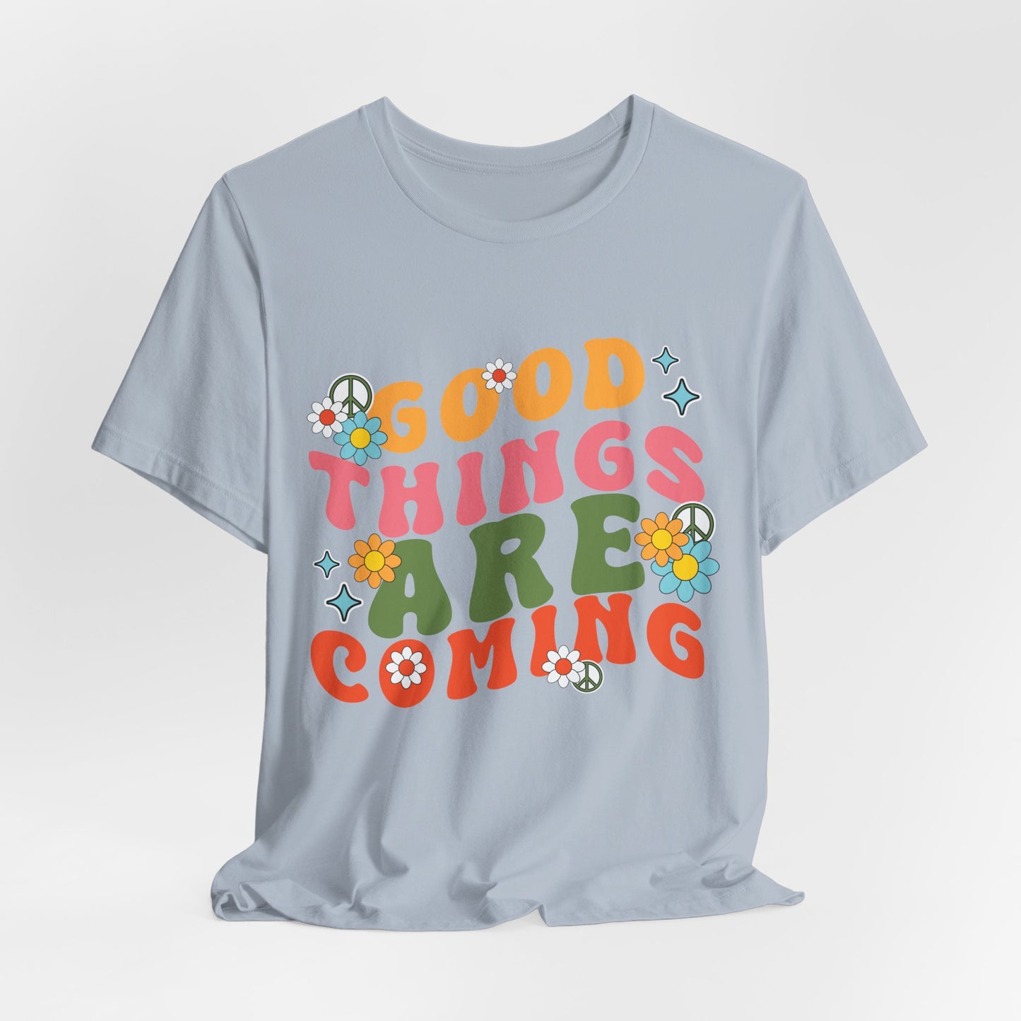 Good Things Are Coming T-Shirt — Retro Floral Positive Vibes Tee