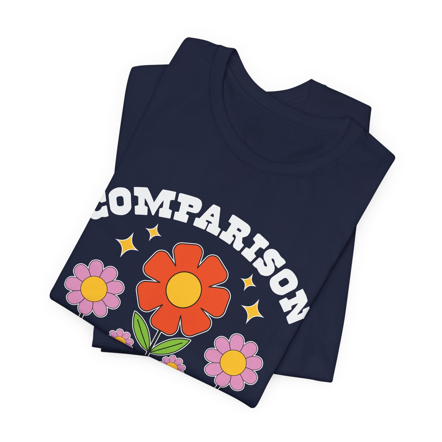Comparison Is the Thief of Joy Floral T‑Shirt