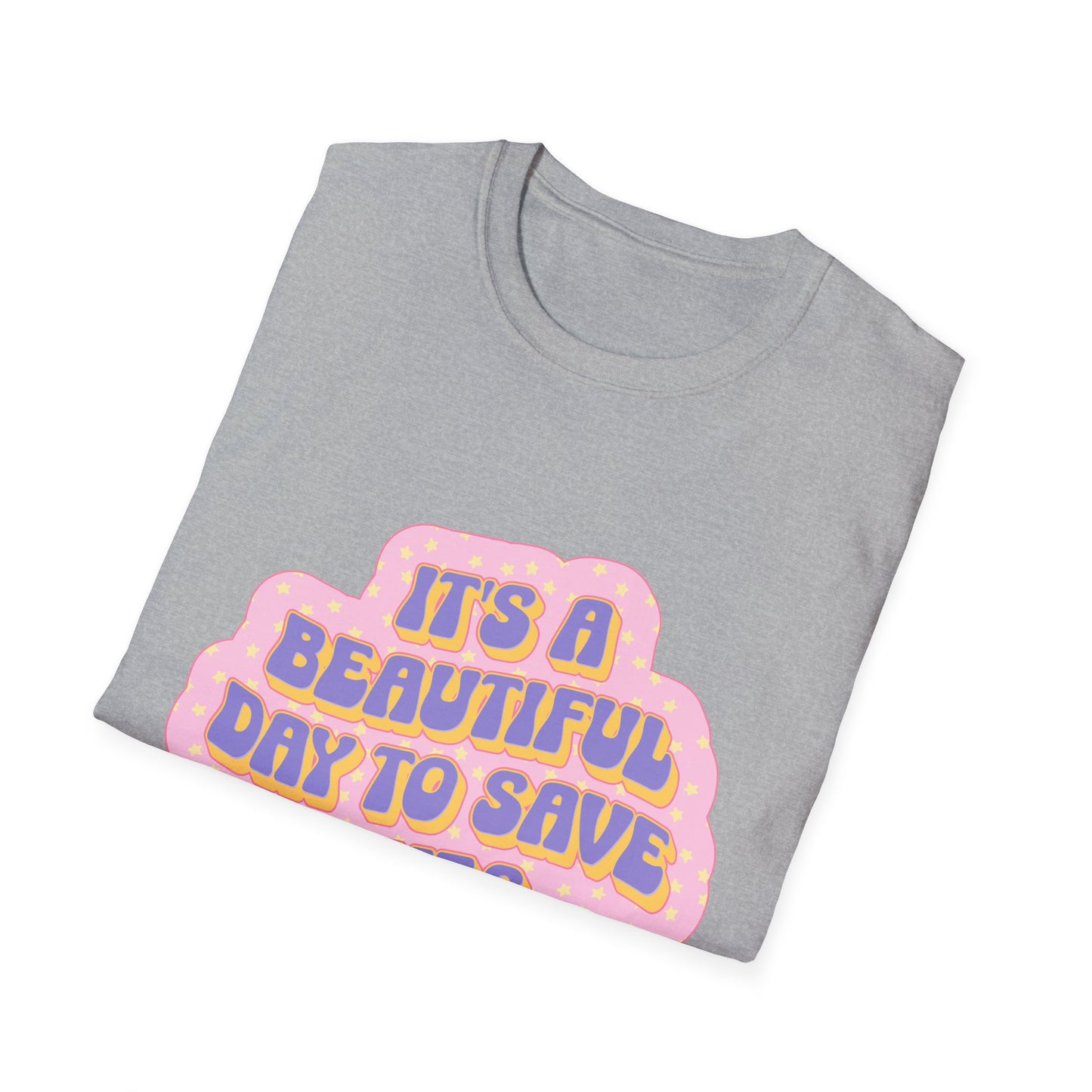 It's a Beautiful Day to Save Lives T-Shirt