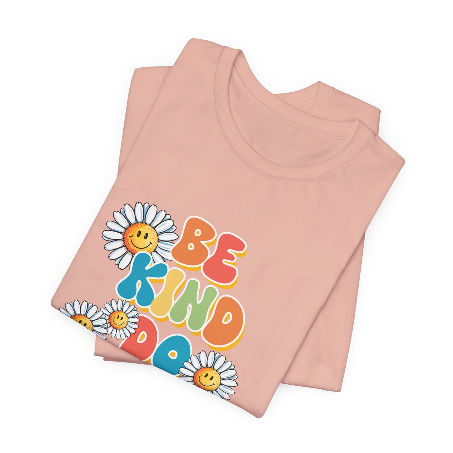 Be Kind Do Good Things Tee — Retro Daisy Positive Message T-Shirt