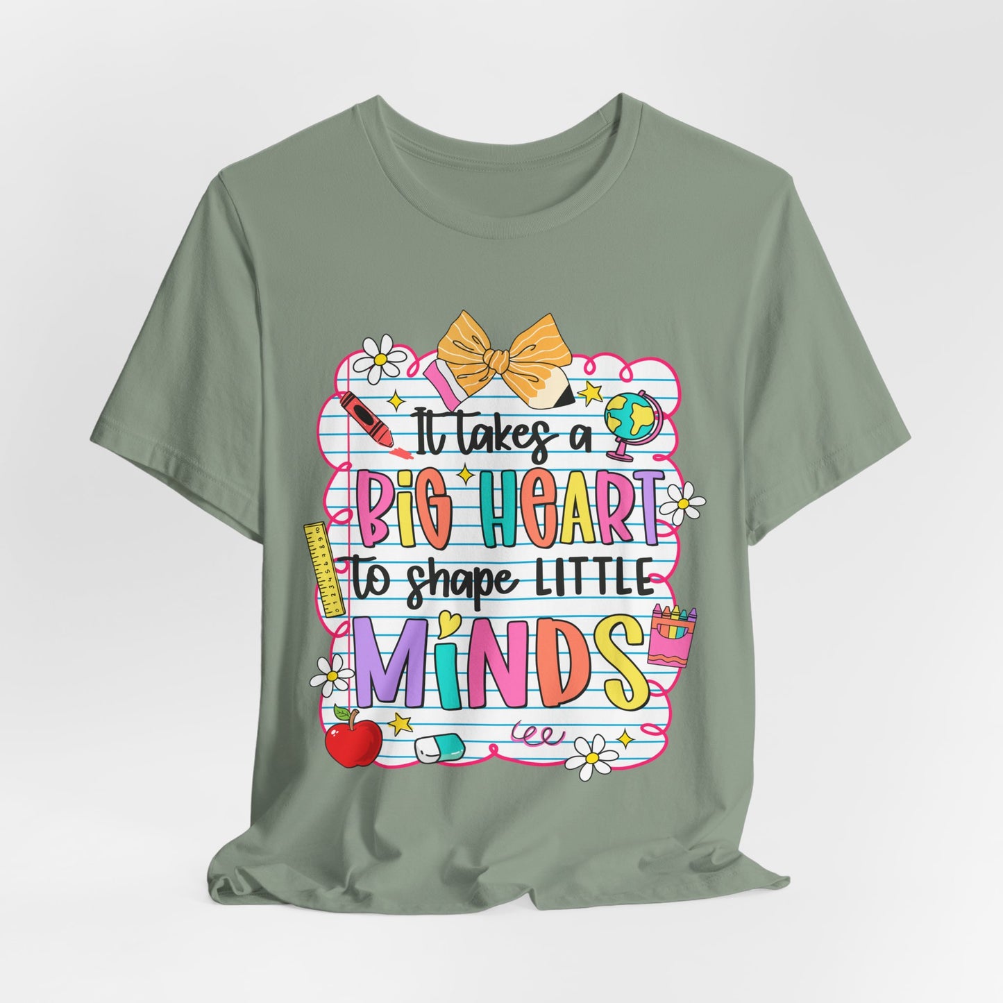 Teacher T-Shirt - "It Takes a Big Heart to Shape Little Minds" Colorful Back-to-School Tee