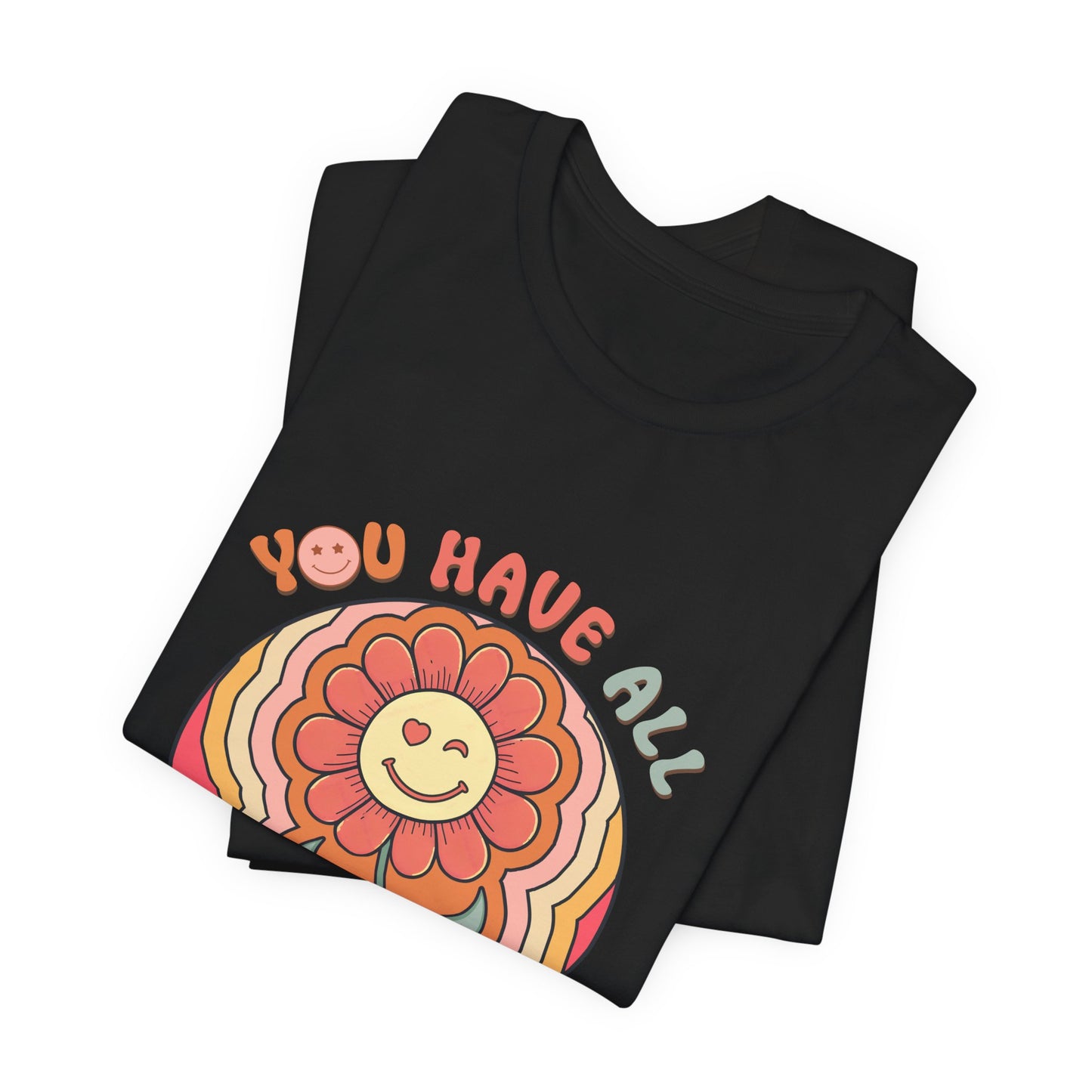 You Have All That You Need Flower Tee