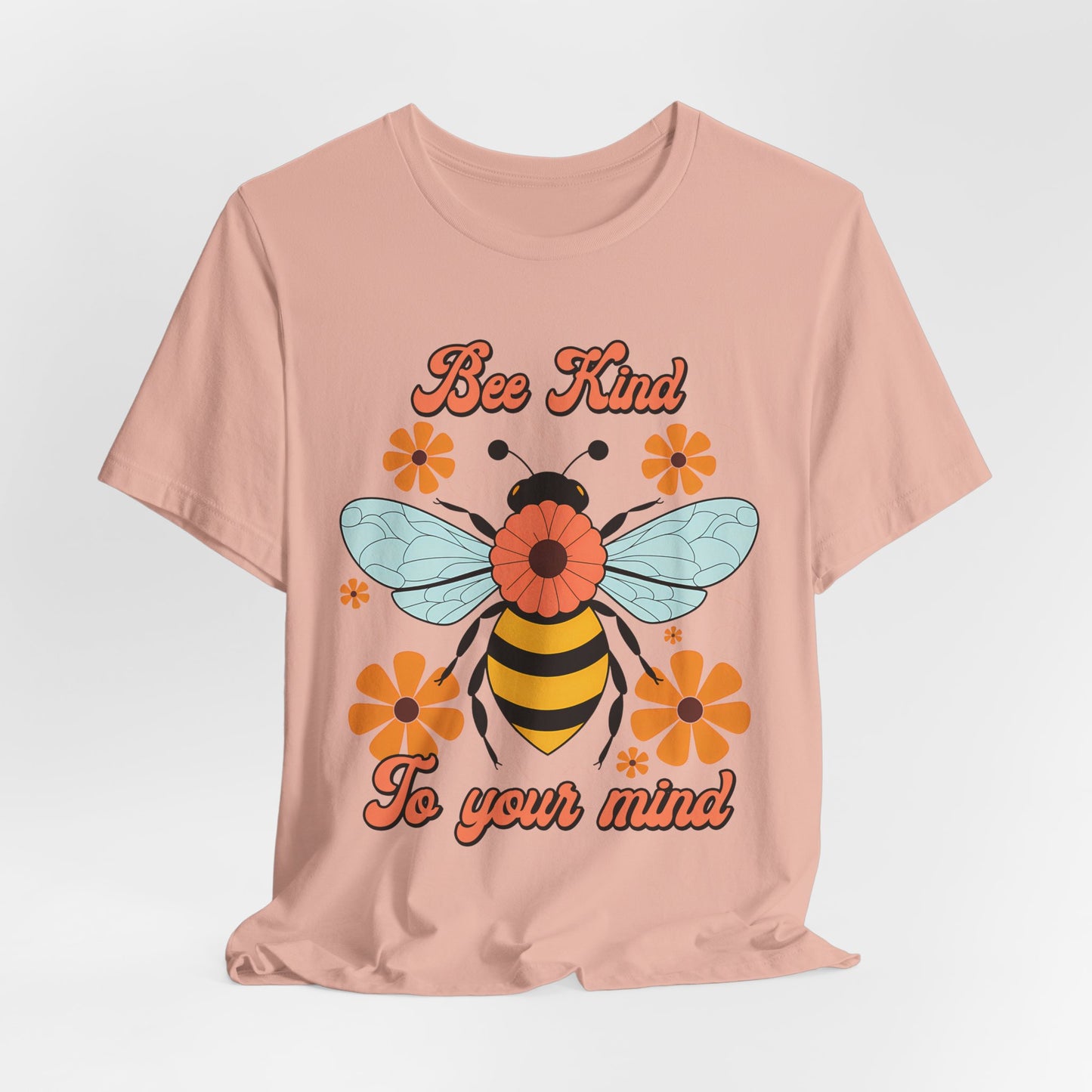 Bee Kind To Your Mind T-Shirt