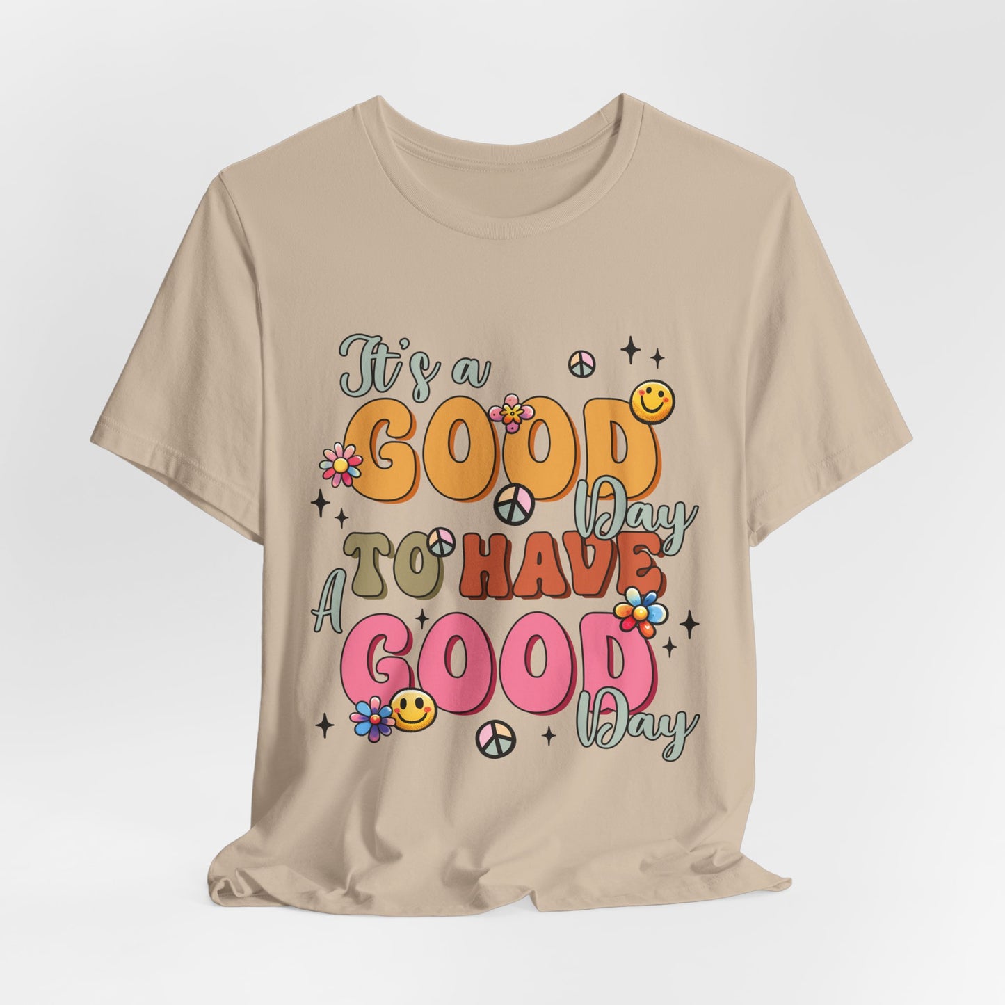Good Day To Have A Good Day T-Shirt — Retro Floral Peace Sign Positive Vibes Tee