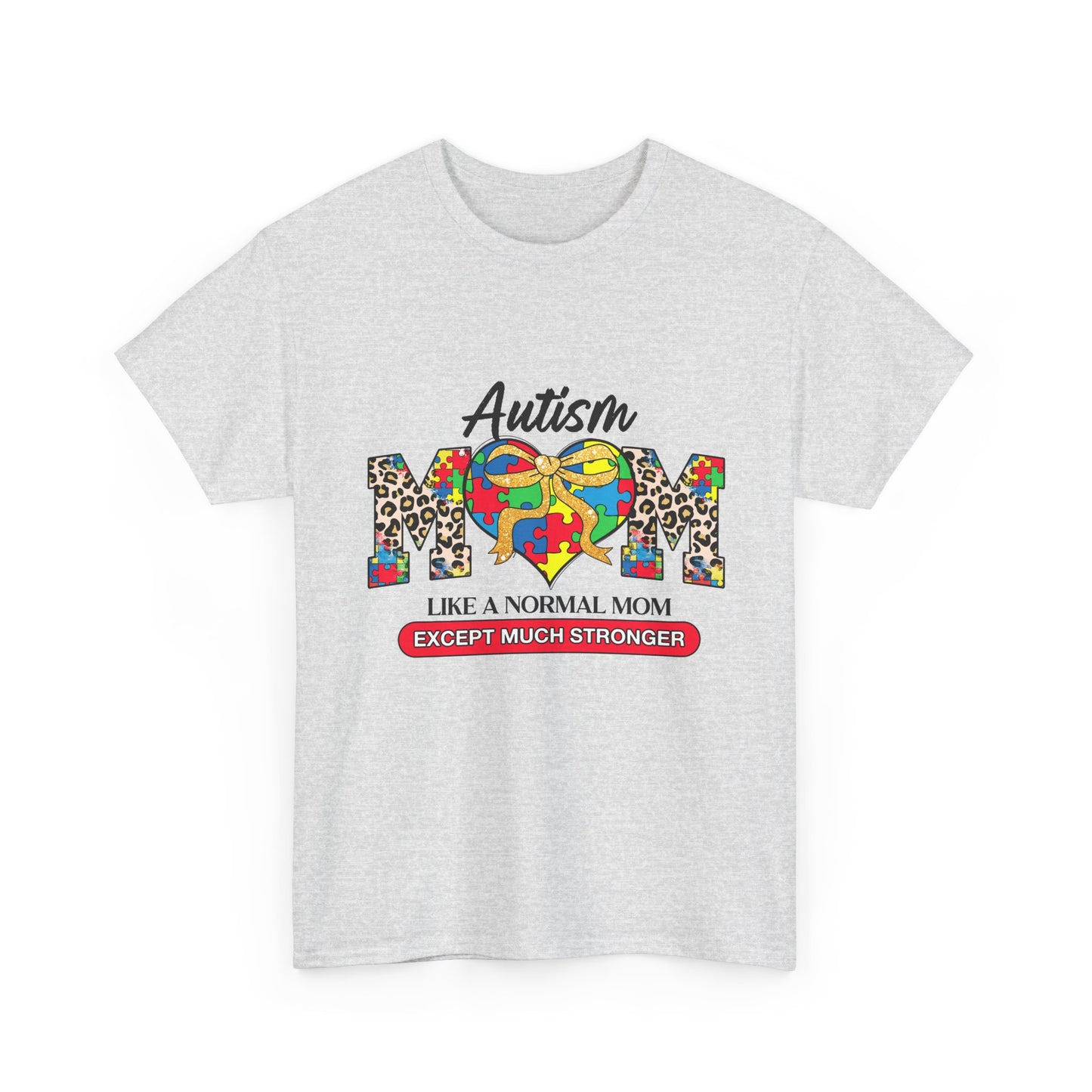 Autism Mom T-Shirt — "Like a Normal Mom Except Much Stronger" Support Tee