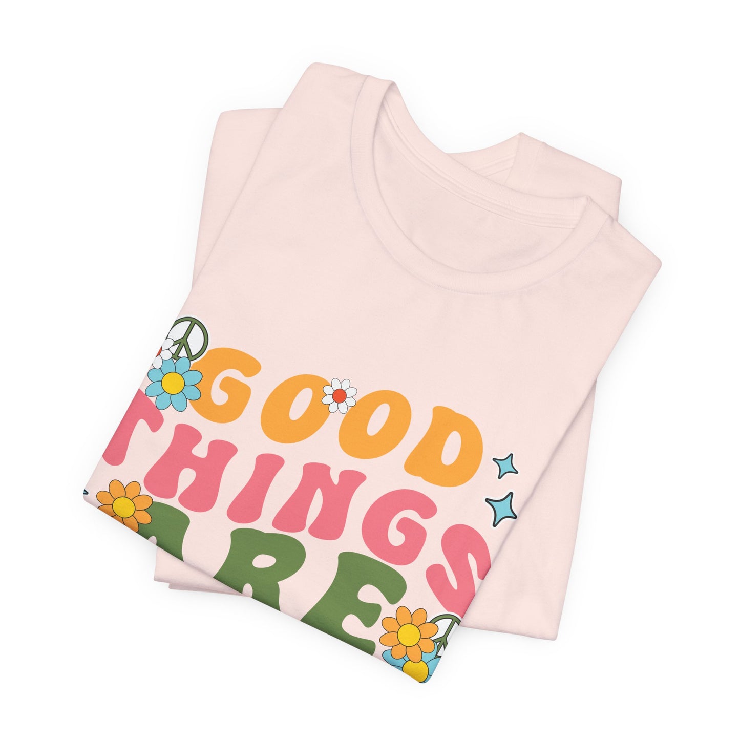 Good Things Are Coming T-Shirt — Retro Floral Positive Vibes Tee