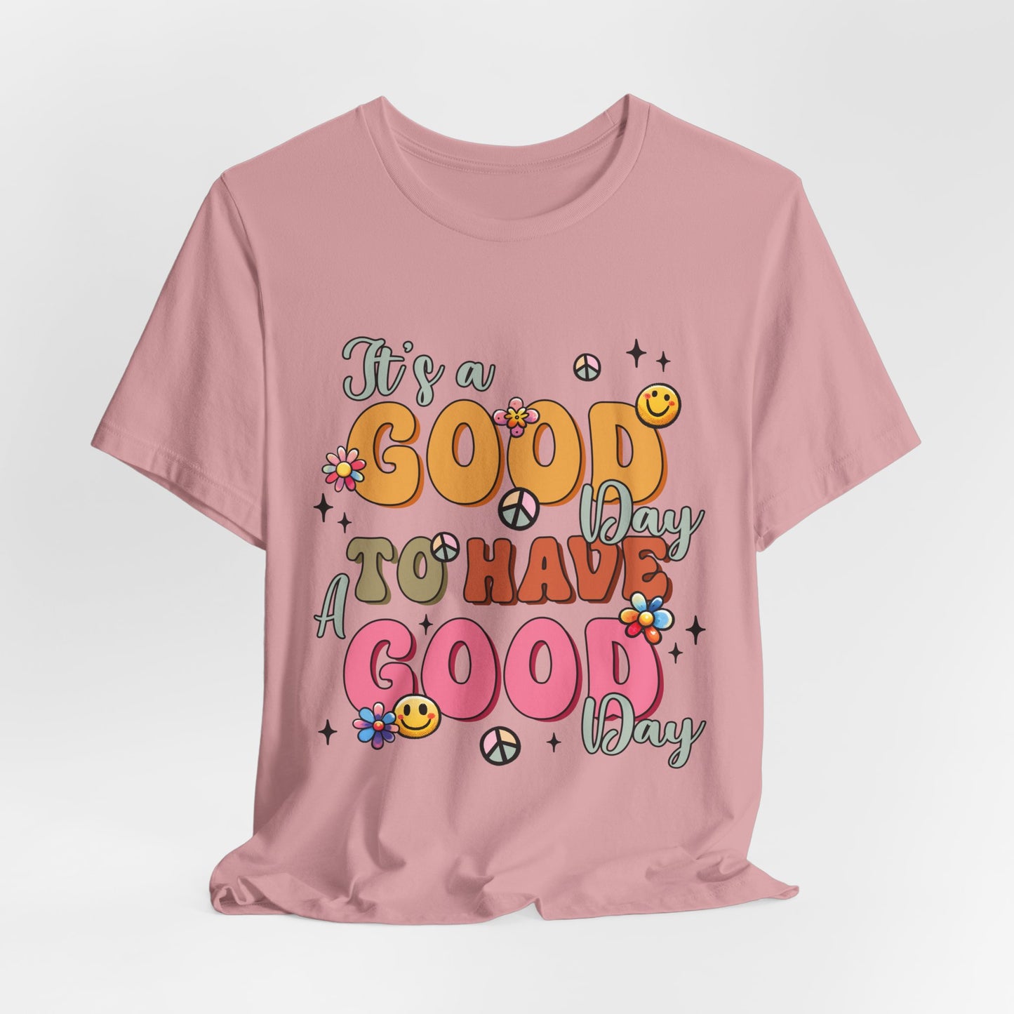 Good Day To Have A Good Day T-Shirt — Retro Floral Peace Sign Positive Vibes Tee