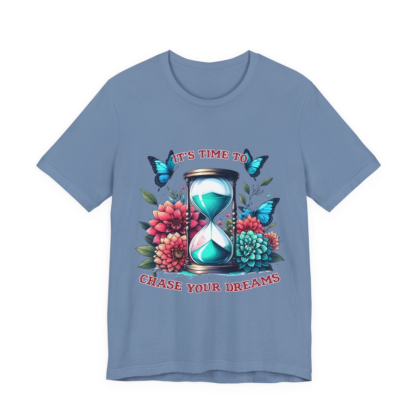 Chase Your Dreams Tee — Hourglass, Butterflies & Floral Inspirational T-Shirt