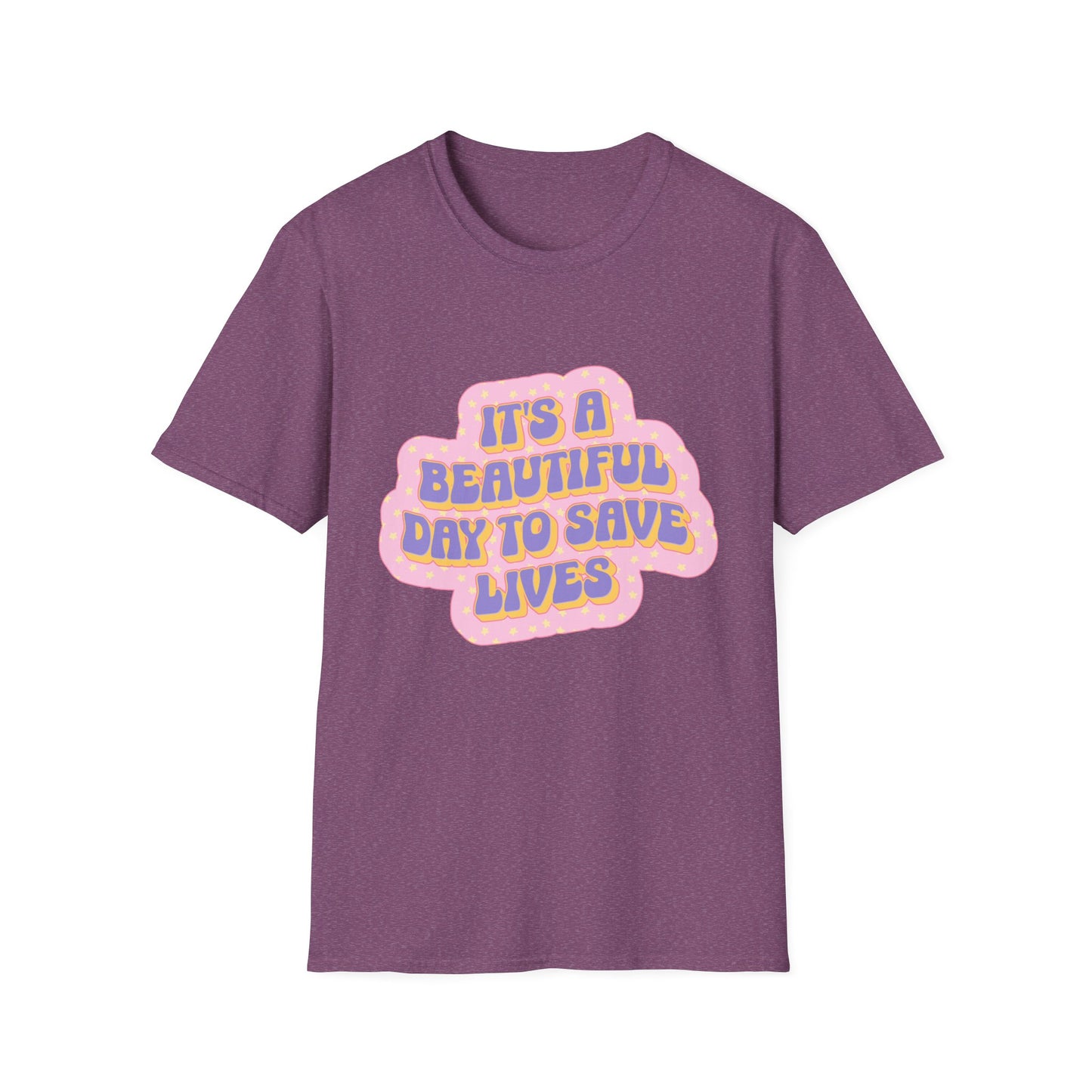 It's a Beautiful Day to Save Lives T-Shirt