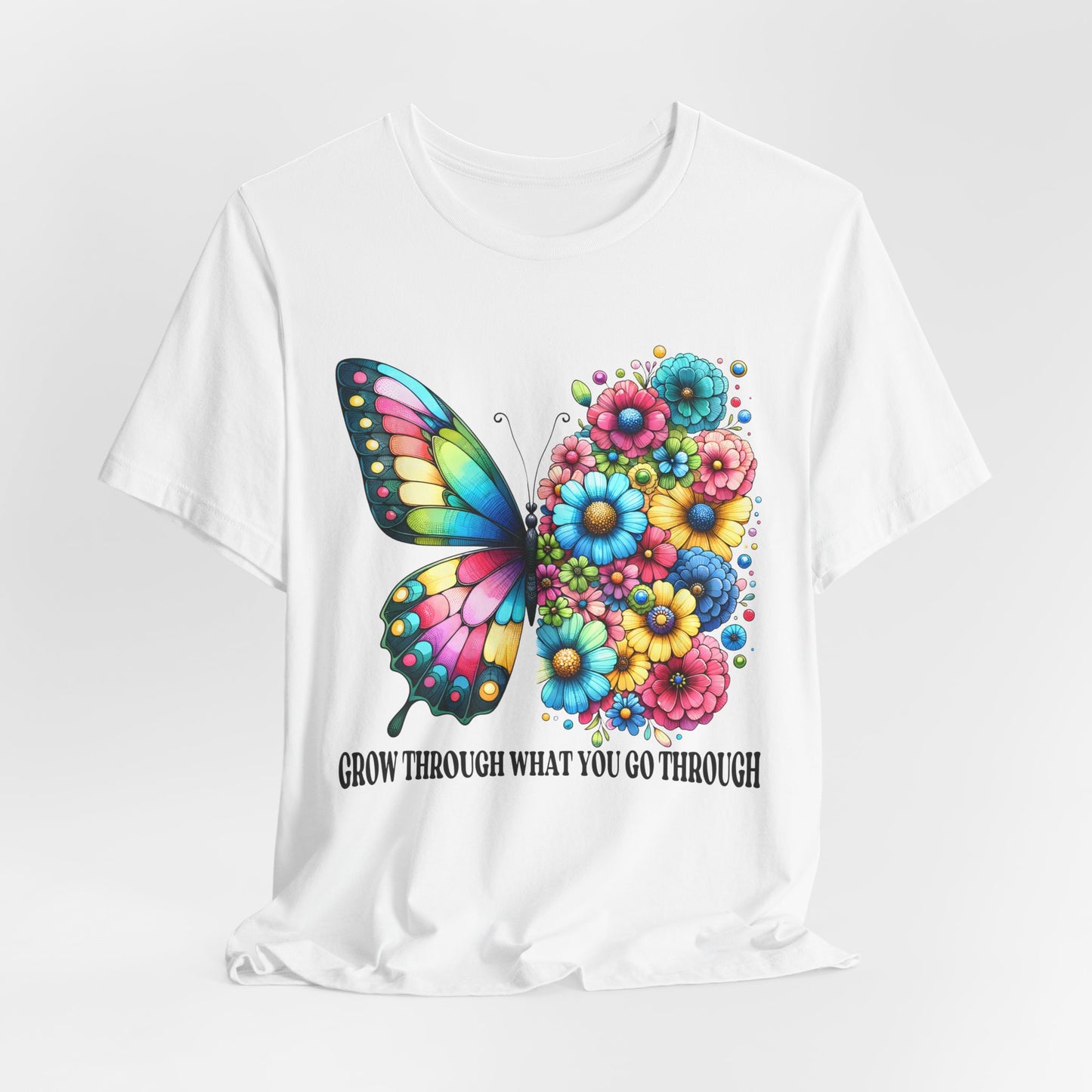 Butterfly Floral Tee - "Grow Through What You Go Through" Inspirational Women's T-Shirt