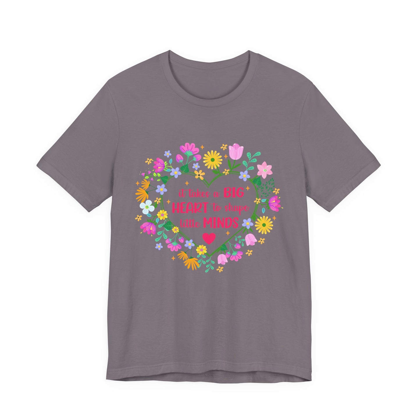 Teacher Appreciation T-Shirt — "It Takes a Big Heart to Shape Little Minds" Floral Heart Tee
