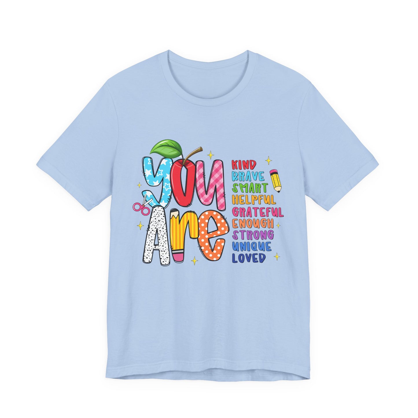 You Are Inspirational Graphic Tee — "You Are" Positive Affirmation T-Shirt for Teachers, Students & Self-Love