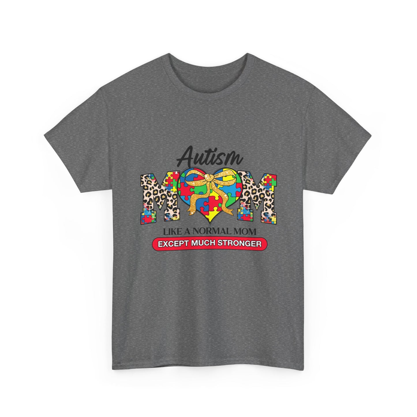 Autism Mom T-Shirt — "Like a Normal Mom Except Much Stronger" Support Tee