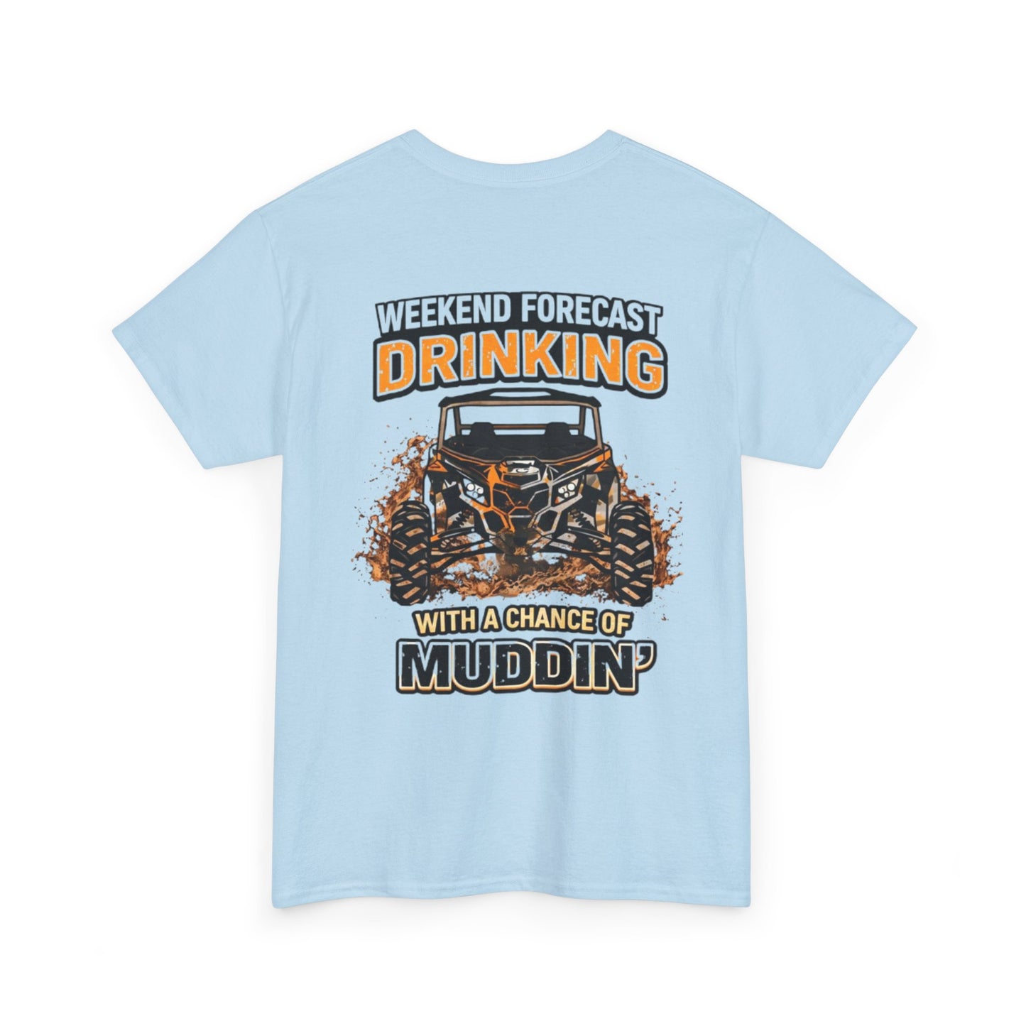 Muddin' Weekend Tee — “Weekend Forecast: Drinking with a Chance of Muddin'” Off‑Road T-Shirt