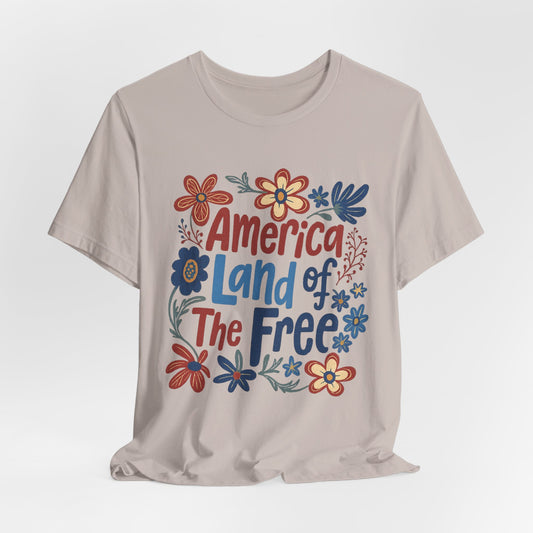 America Land of the Free Tee — Patriotic Floral 4th of July T-Shirt