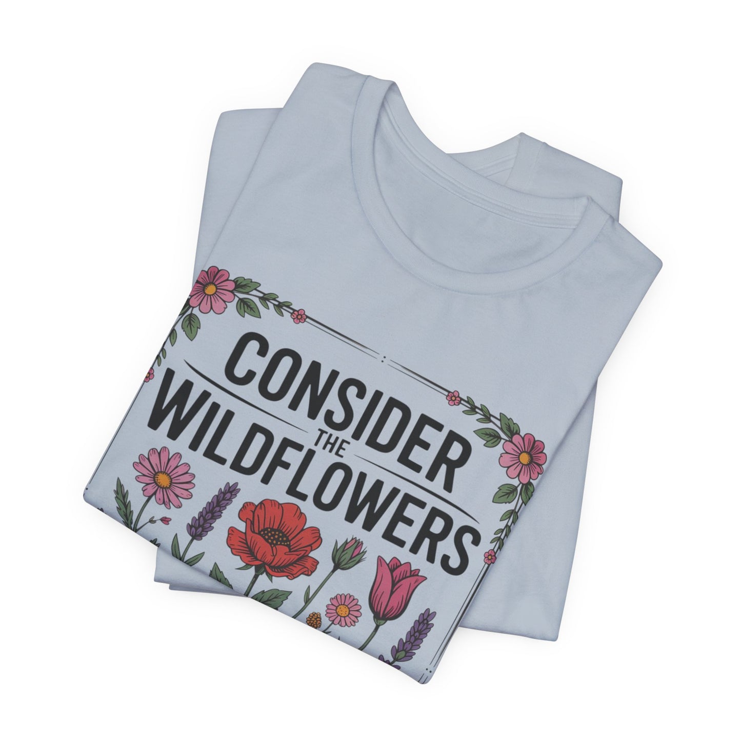 Consider the Wildflowers T-Shirt — Floral Vintage Garden Tee
