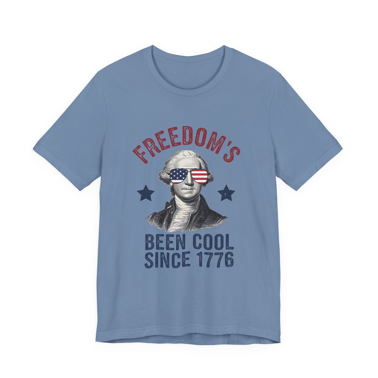 Patriotic Tee — "Freedom's Been Cool Since 1776" George Washington Shirt