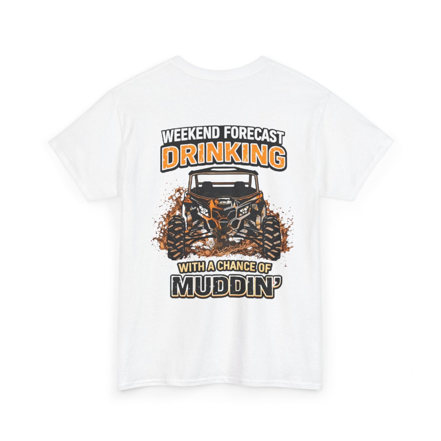 Muddin' Weekend Tee — “Weekend Forecast: Drinking with a Chance of Muddin'” Off‑Road T-Shirt
