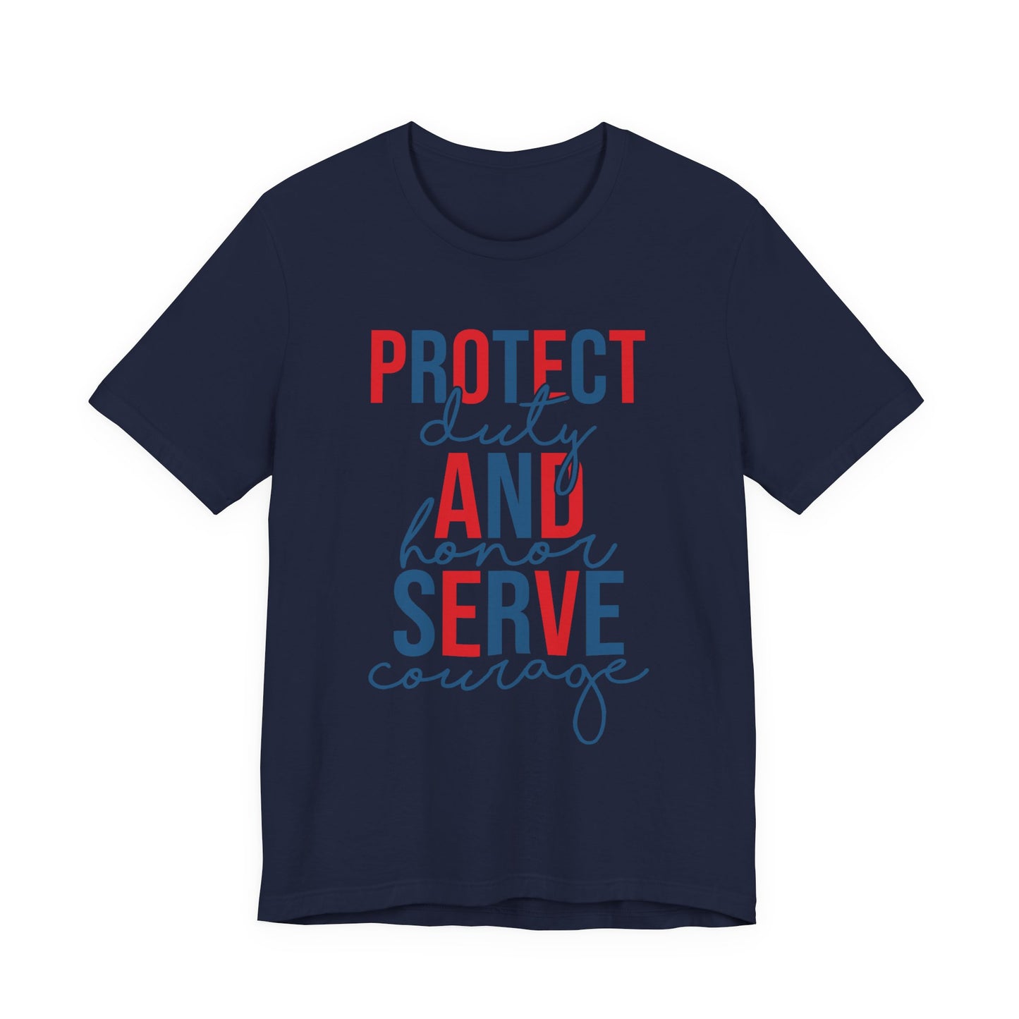 Serve & Protect Patriotic T-Shirt — "Protect Duty and Honor Serve Courage" Design