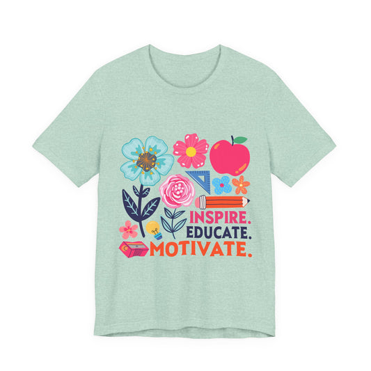 Teacher Floral Tee — Inspire. Educate. Motivate. Short Sleeve