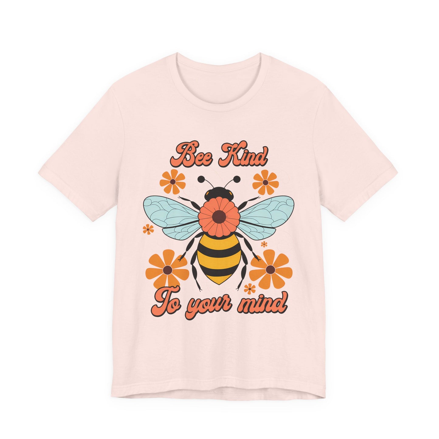 Bee Kind To Your Mind T-Shirt