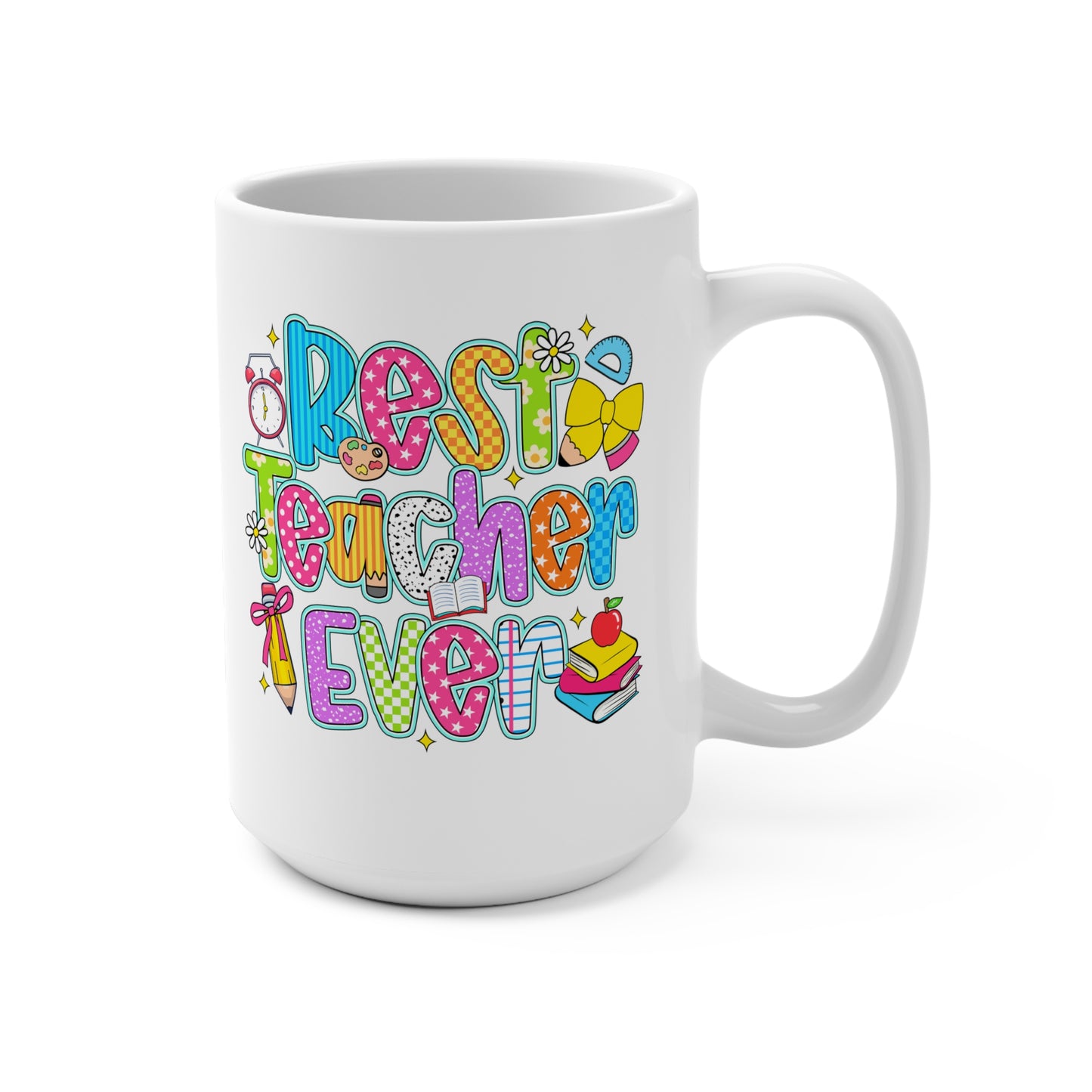 Teacher Mug — "Best Teacher Ever" Colorful 15oz Ceramic Gift