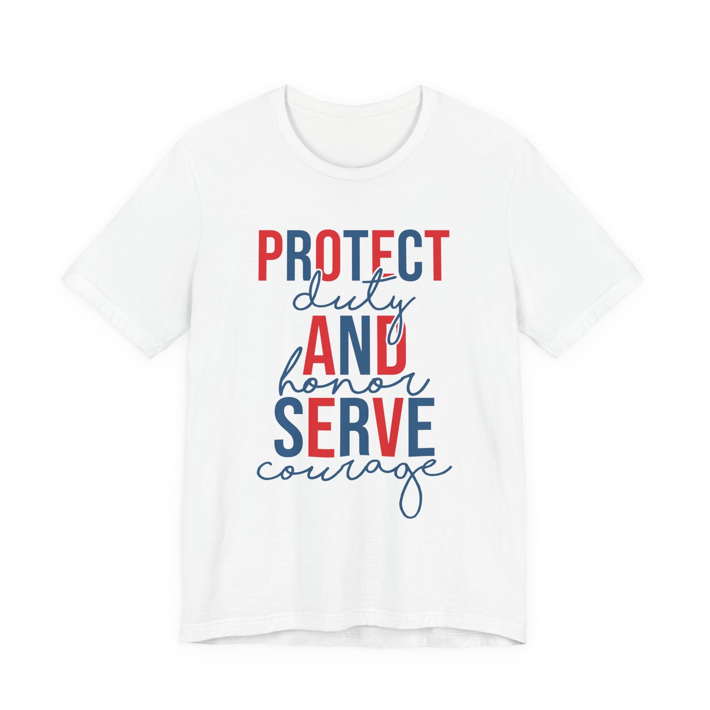 Serve & Protect Patriotic T-Shirt — "Protect Duty and Honor Serve Courage" Design