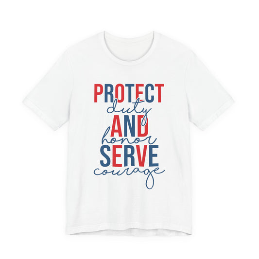 Serve & Protect Patriotic T-Shirt — "Protect Duty and Honor Serve Courage" Design