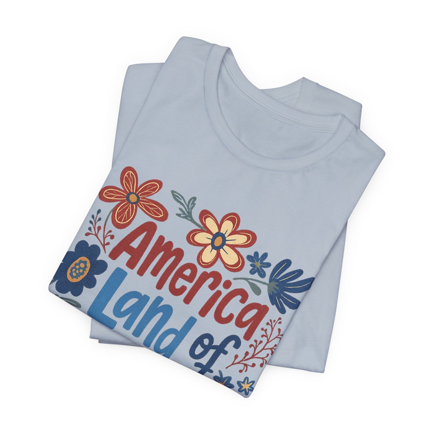 America Land of the Free Tee — Patriotic Floral 4th of July T-Shirt
