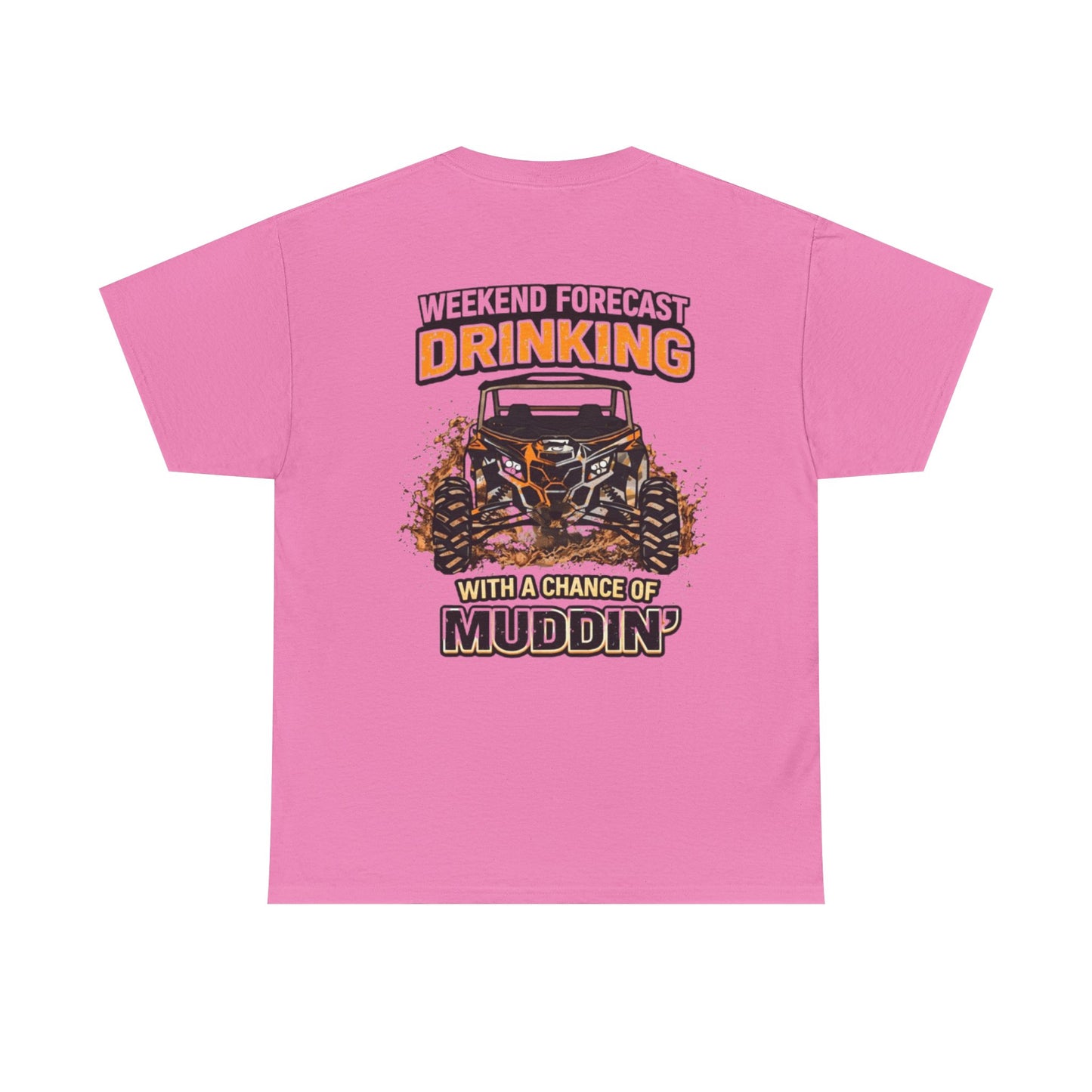 Muddin' Weekend Tee — “Weekend Forecast: Drinking with a Chance of Muddin'” Off‑Road T-Shirt