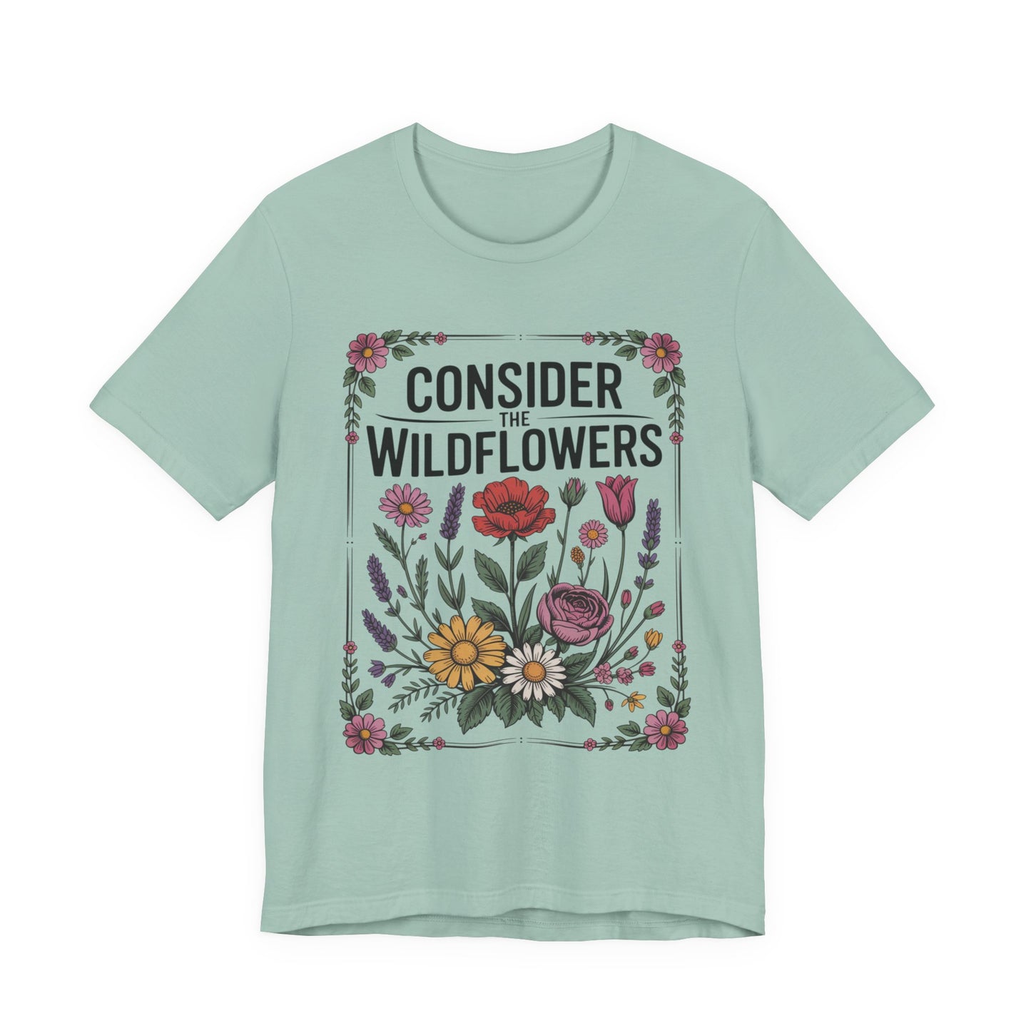 Consider the Wildflowers T-Shirt — Floral Vintage Garden Tee