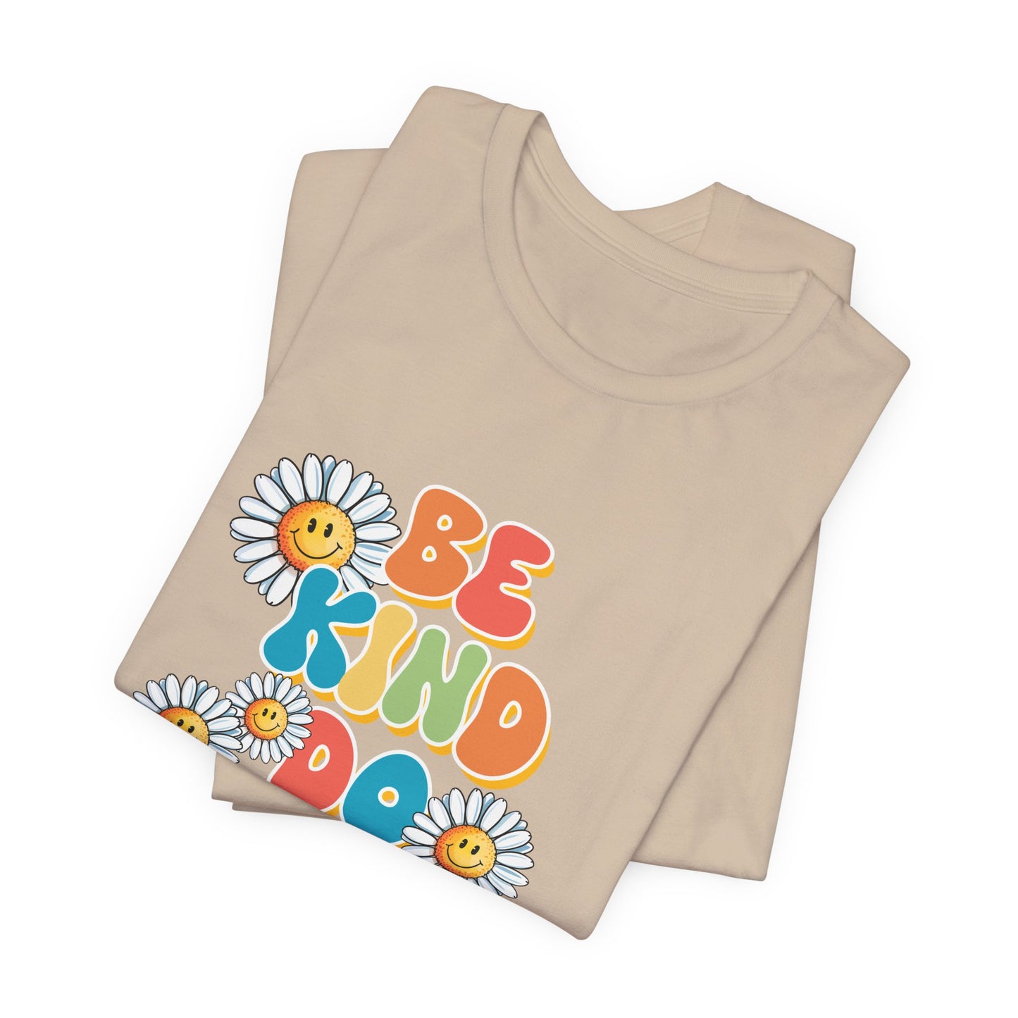 Be Kind Do Good Things Tee — Retro Daisy Positive Message T-Shirt