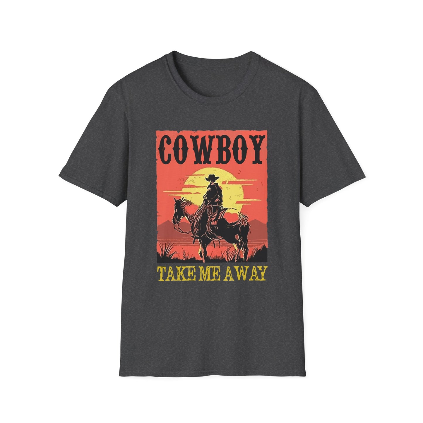 Cowboy Take Me Away T-Shirt — Vintage Sunset Western Tee