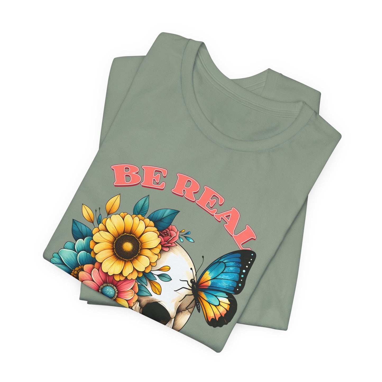 Be Real Not Perfect Skull Tee — Floral Skull & Butterfly Graphic T-Shirt