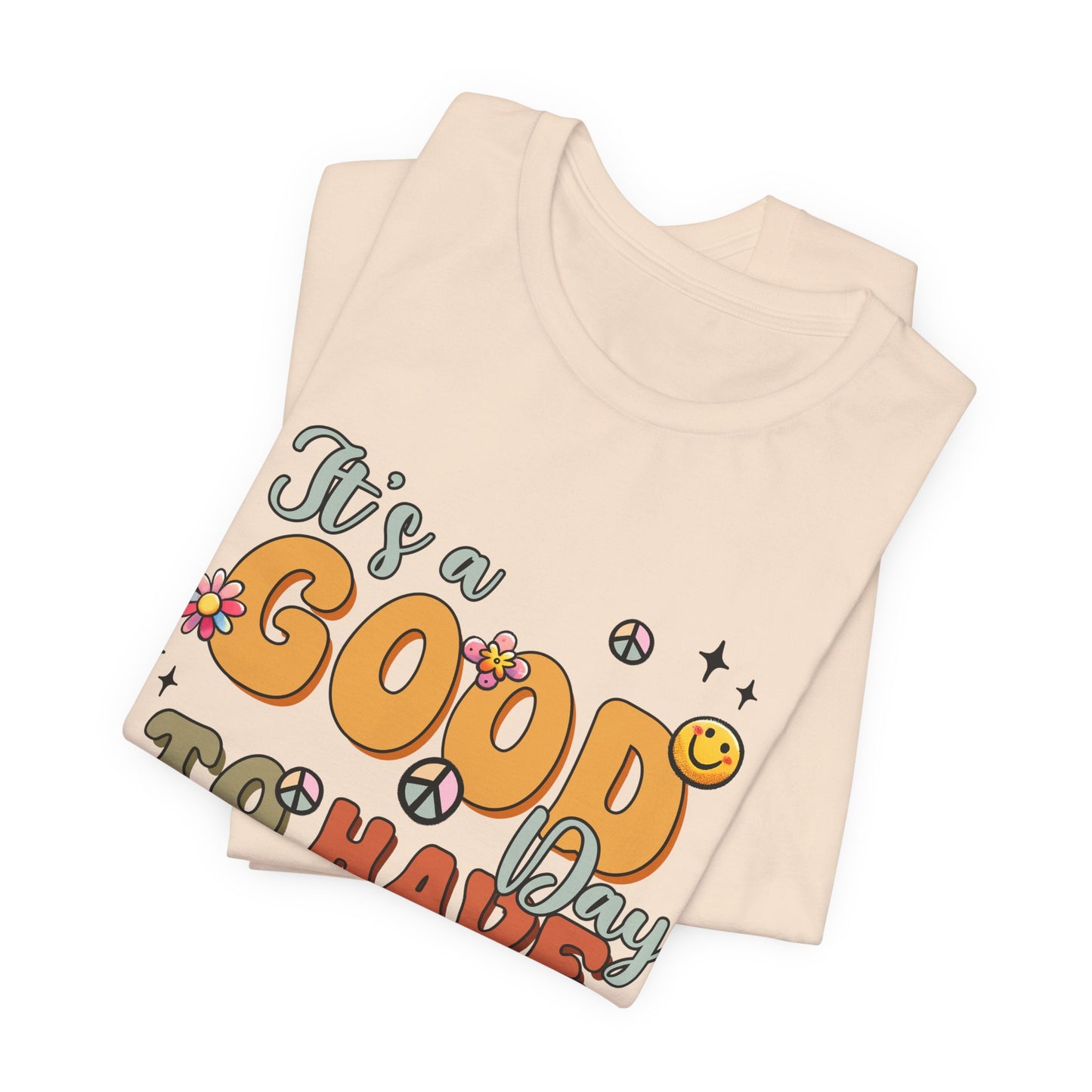 Good Day To Have A Good Day T-Shirt — Retro Floral Peace Sign Positive Vibes Tee