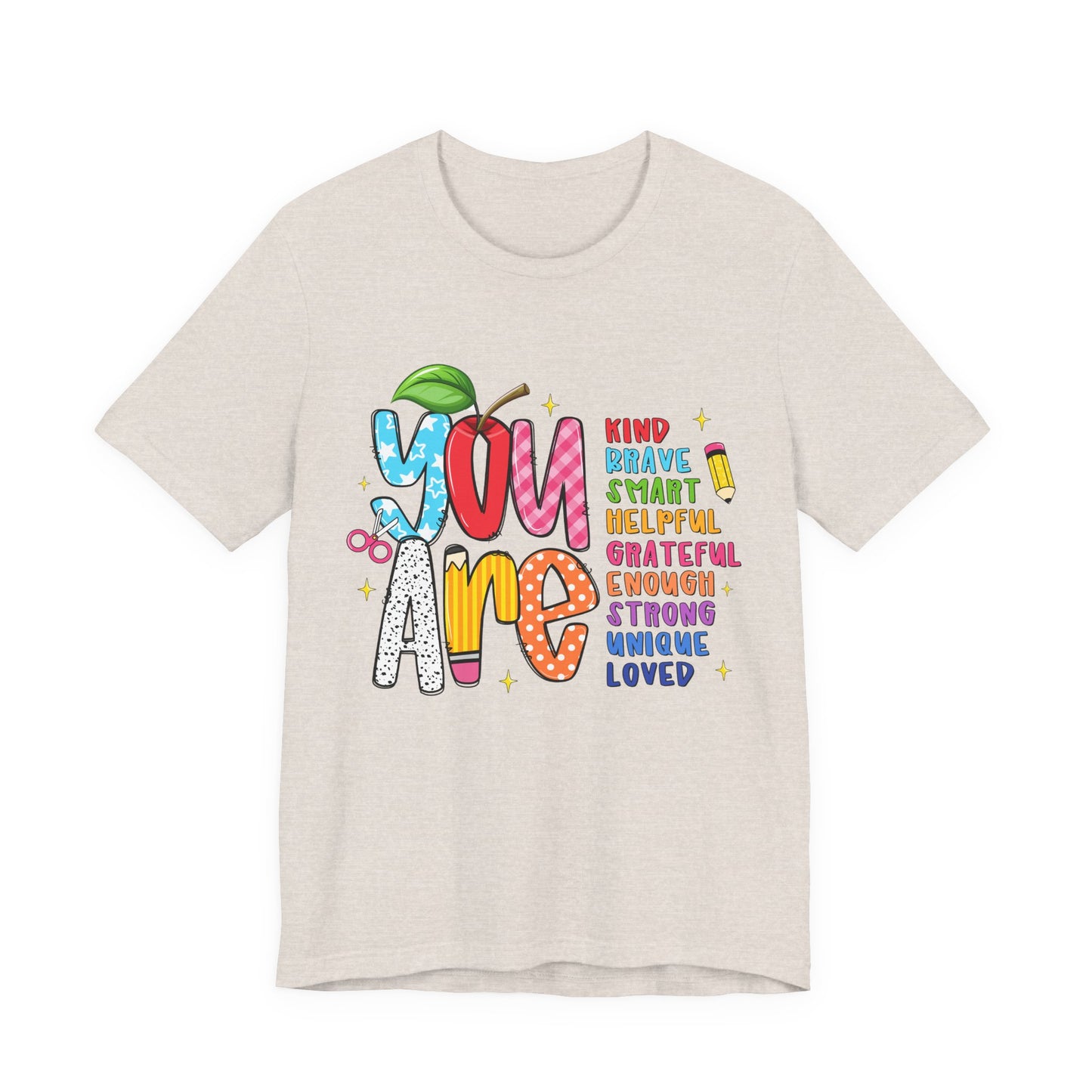 You Are Inspirational Graphic Tee — "You Are" Positive Affirmation T-Shirt for Teachers, Students & Self-Love